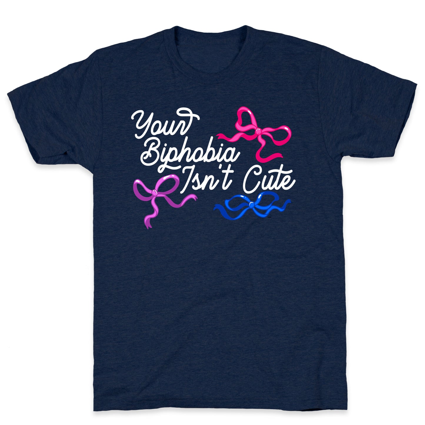 Your Biphobia Isnt Cute T-Shirt