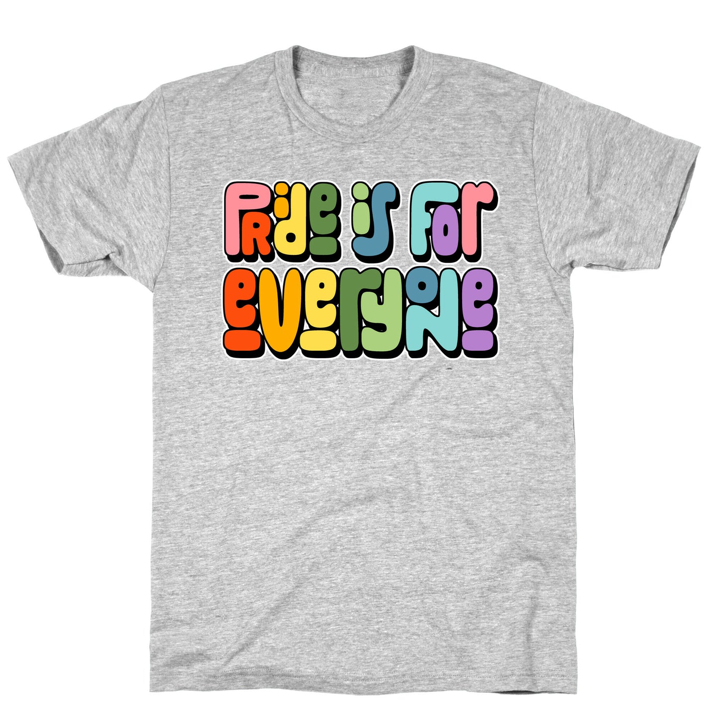 Pride Is For Everyone T-Shirt