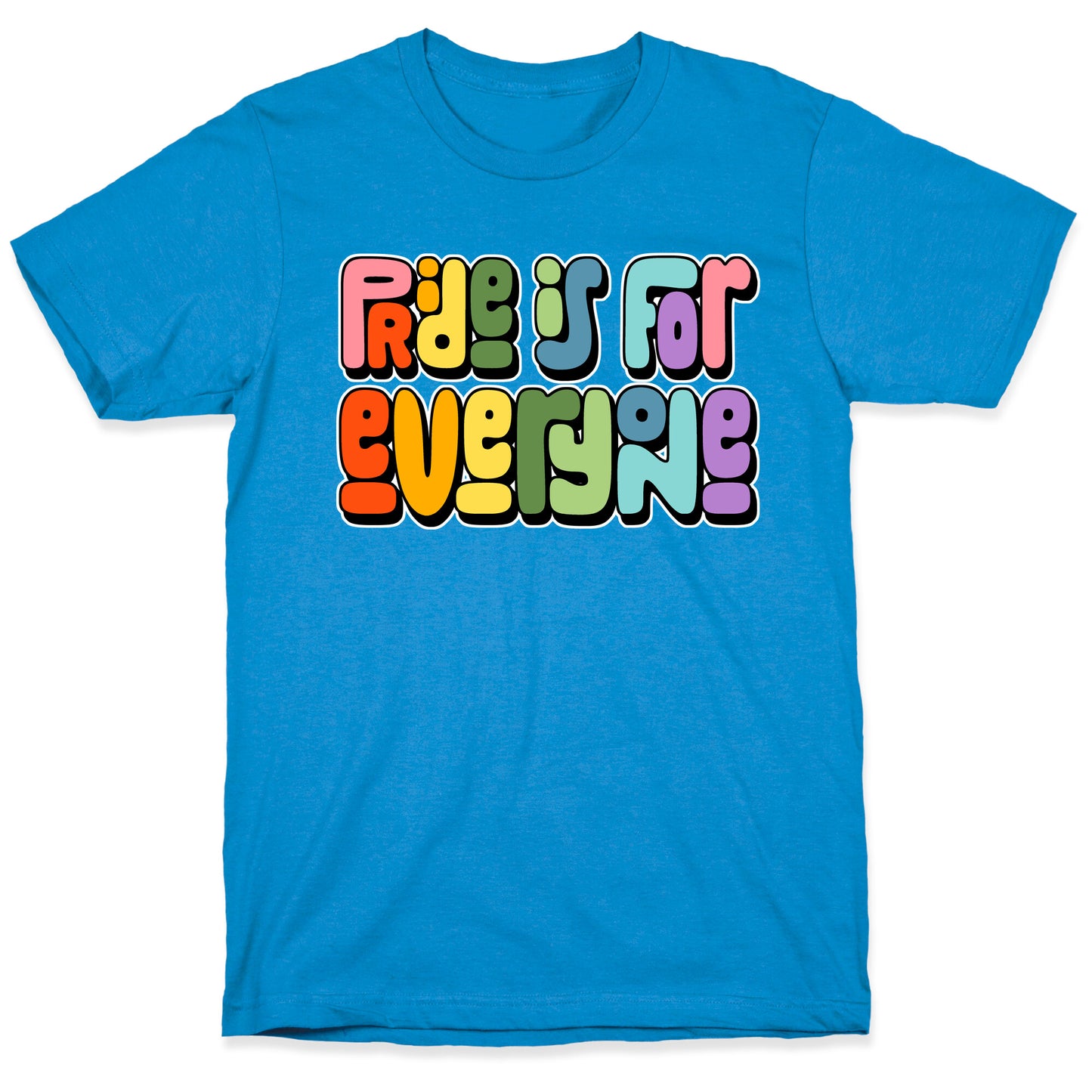 Pride Is For Everyone T-Shirt