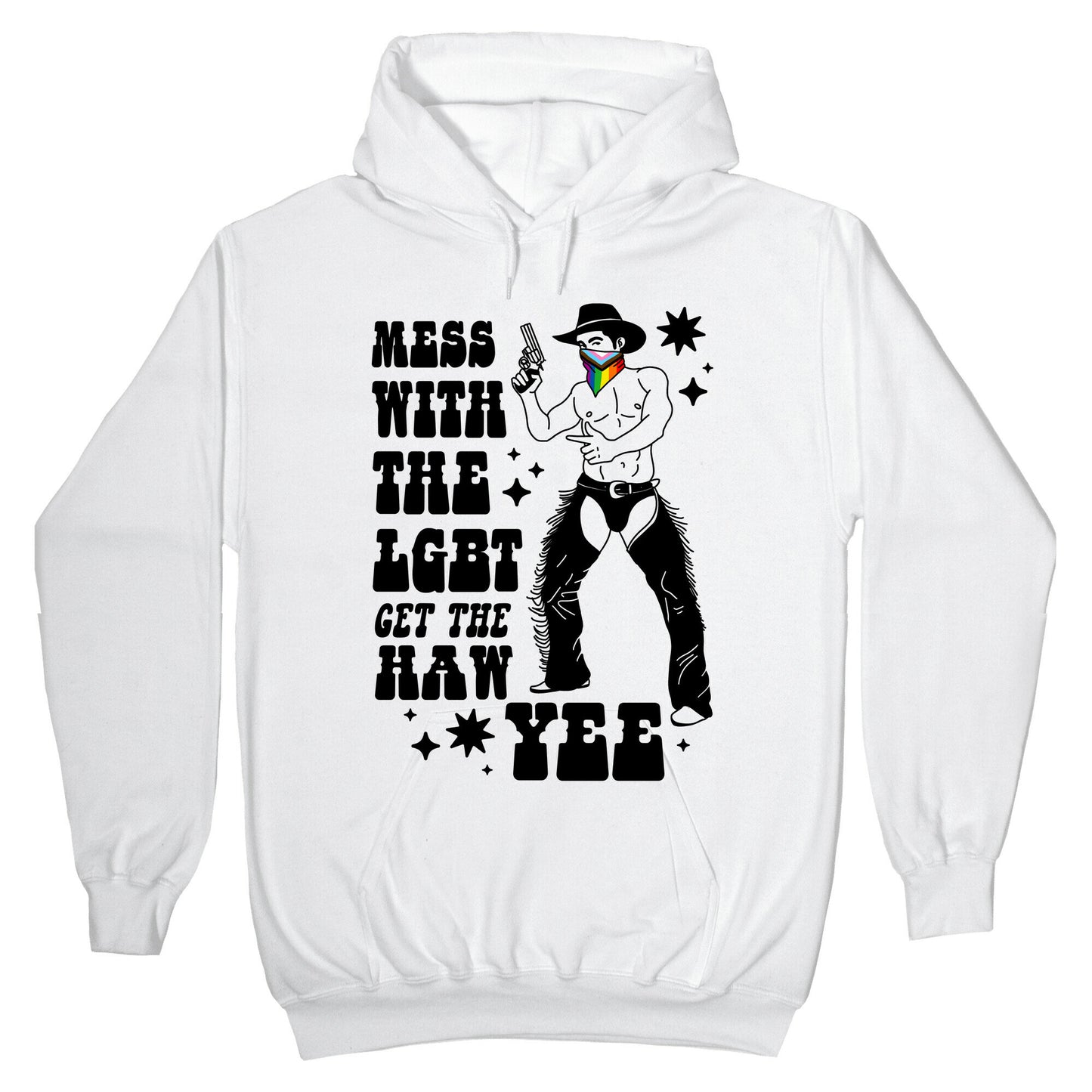 Mess With The LGBT Get The HAW YEE Hoodie