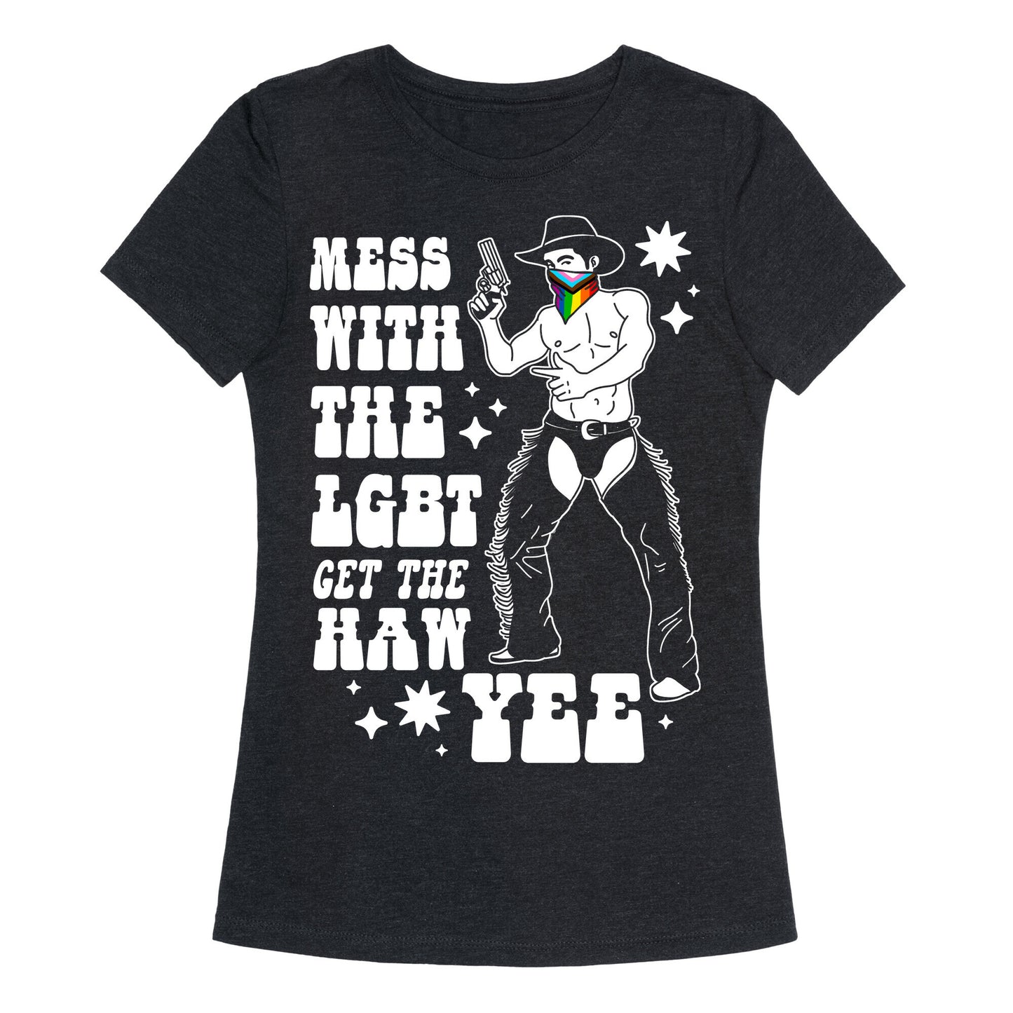 Mess With The LGBT Get The HAW YEE Womens Triblend Tee