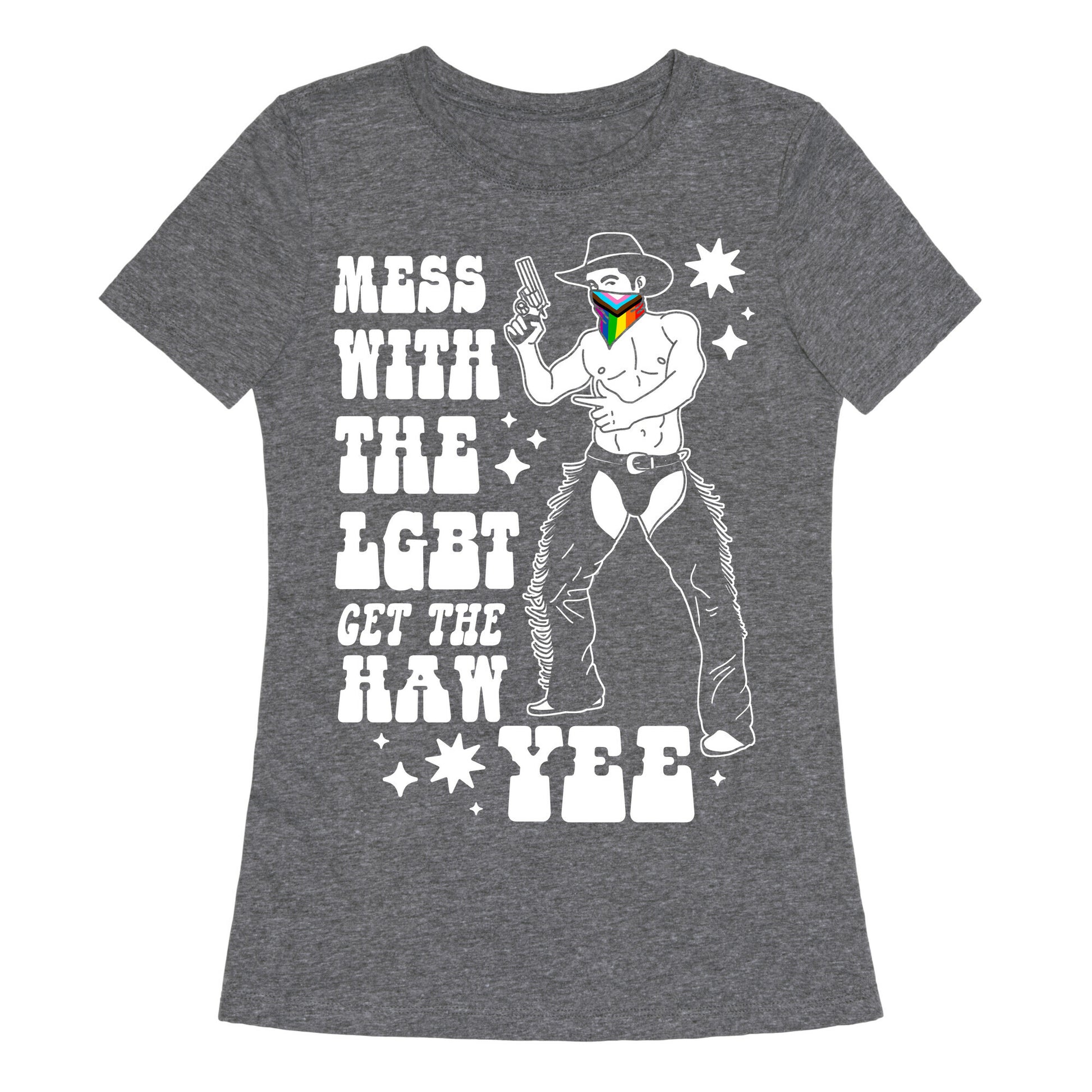 Mess With The LGBT Get The HAW YEE Womens Triblend Tee