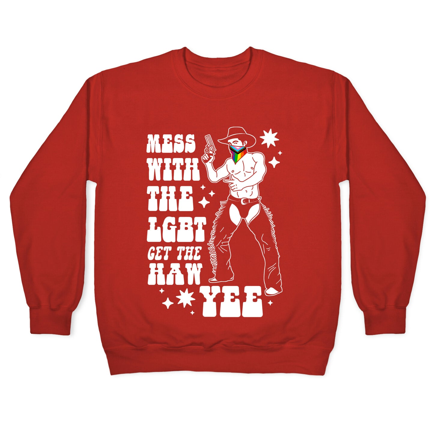 Mess With The LGBT Get The HAW YEE Crewneck Sweatshirt