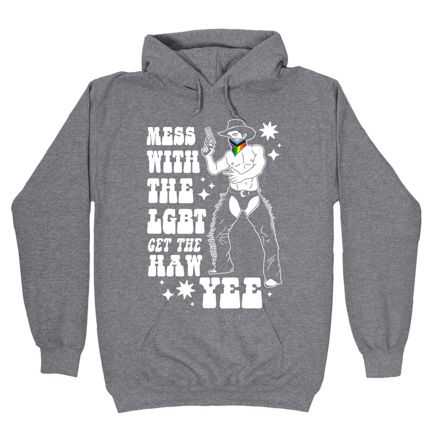 Mess With The LGBT Get The HAW YEE Hoodie
