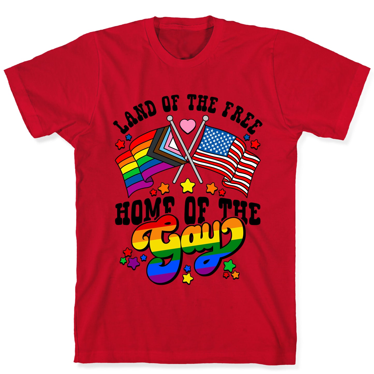 Land of the Free Home of the Gay T-Shirt