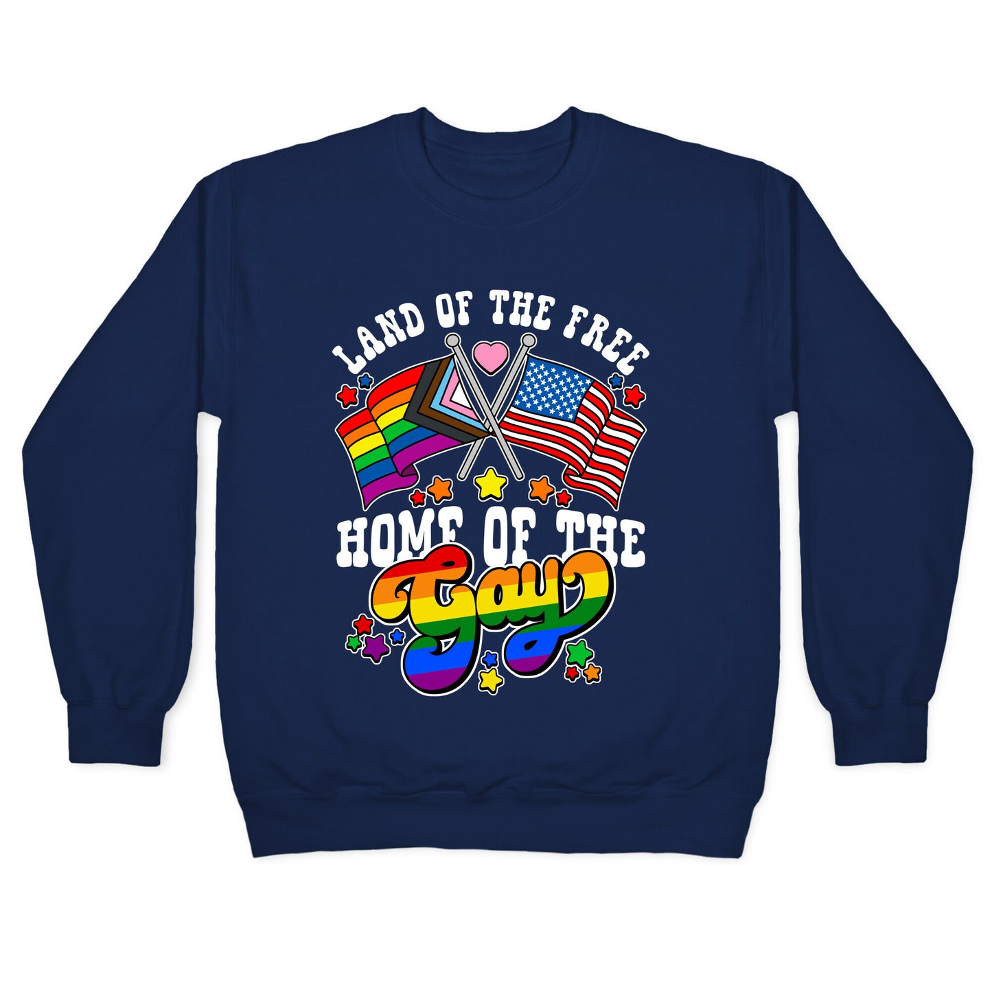 Land of the Free Home of the Gay Crewneck Sweatshirt