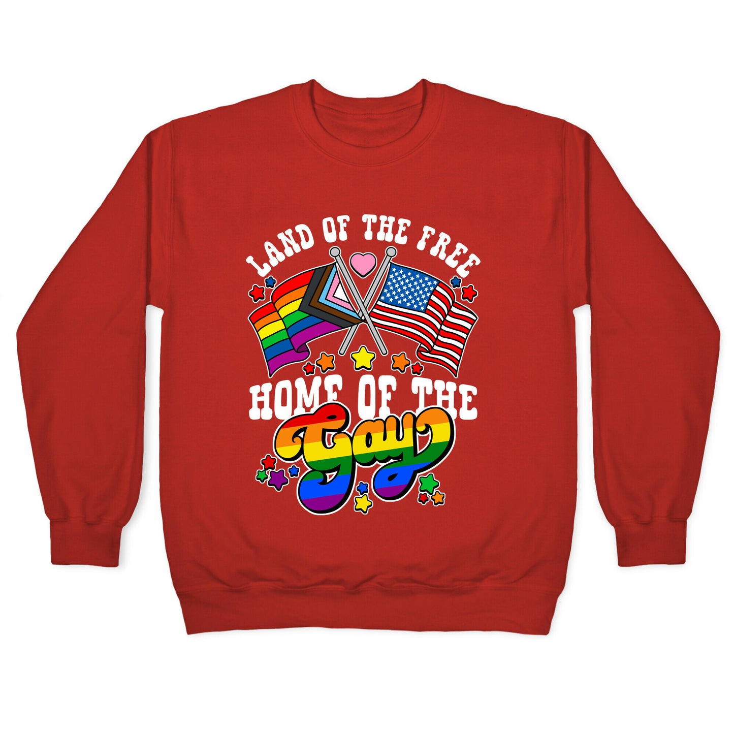 Land of the Free Home of the Gay Crewneck Sweatshirt