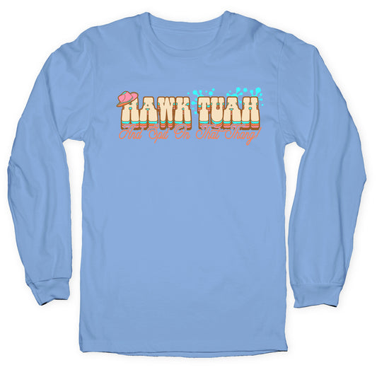 Hawk Tuah Spit On That Thang Longsleeve Tee