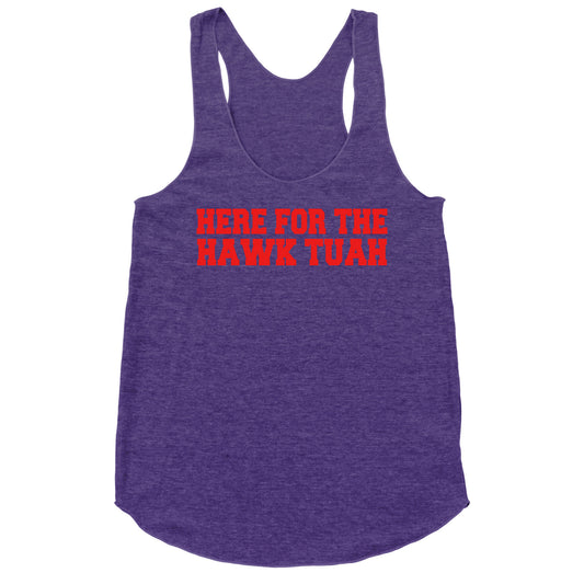 Here for The Hawk Tuah Racerback Tank