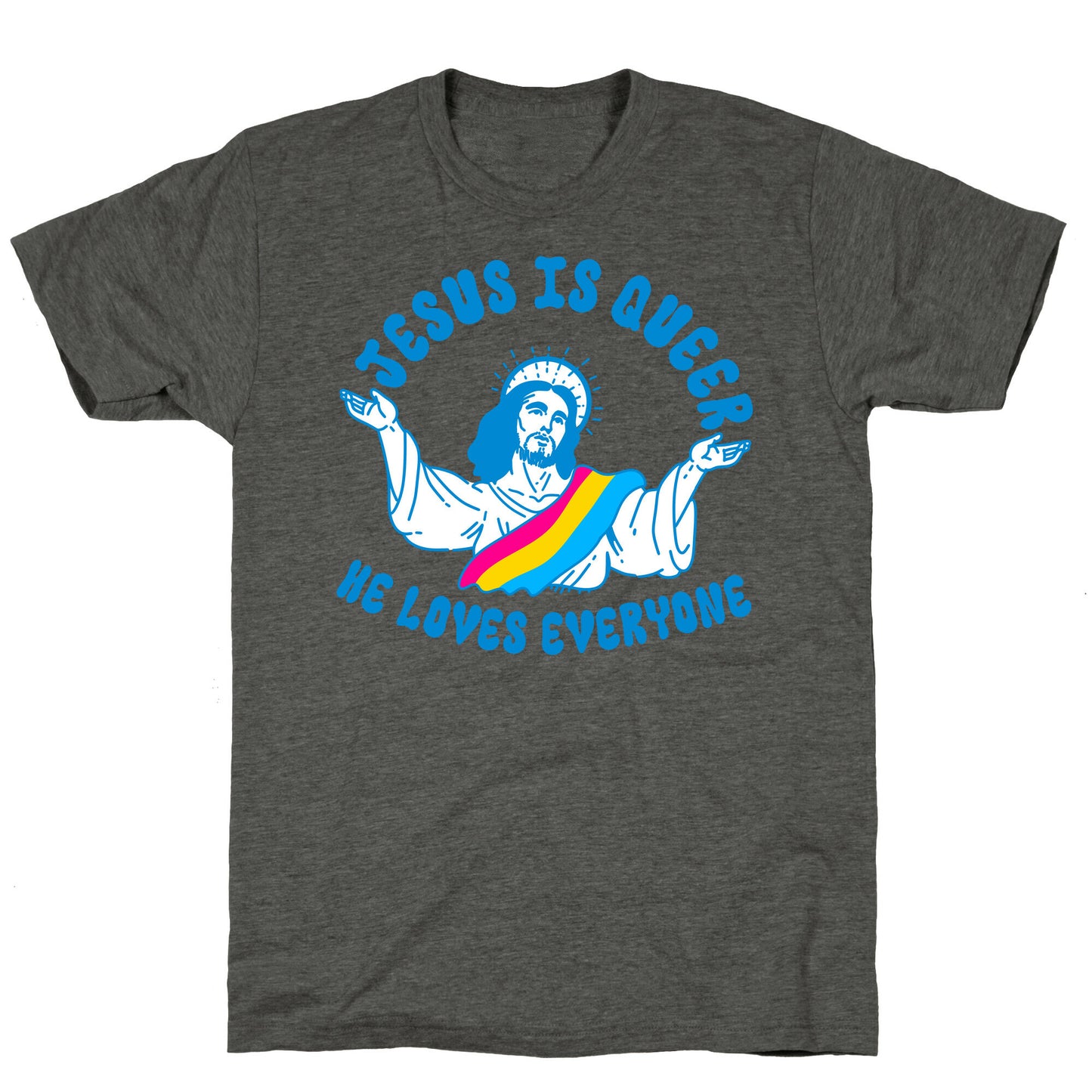 Jesus Is Queer, He Loves Everybody Unisex Triblend Tee