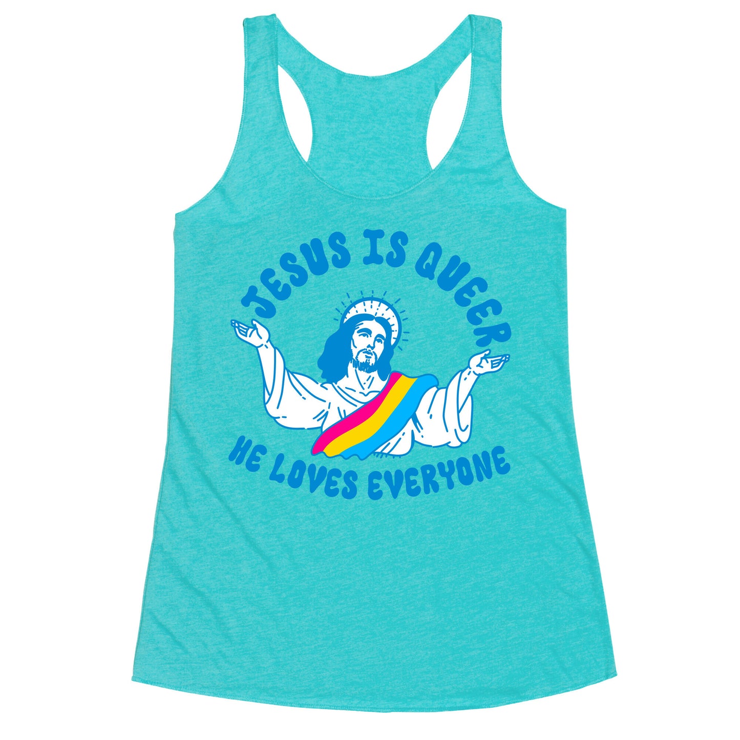 Jesus Is Queer, He Loves Everybody Racerback Tank
