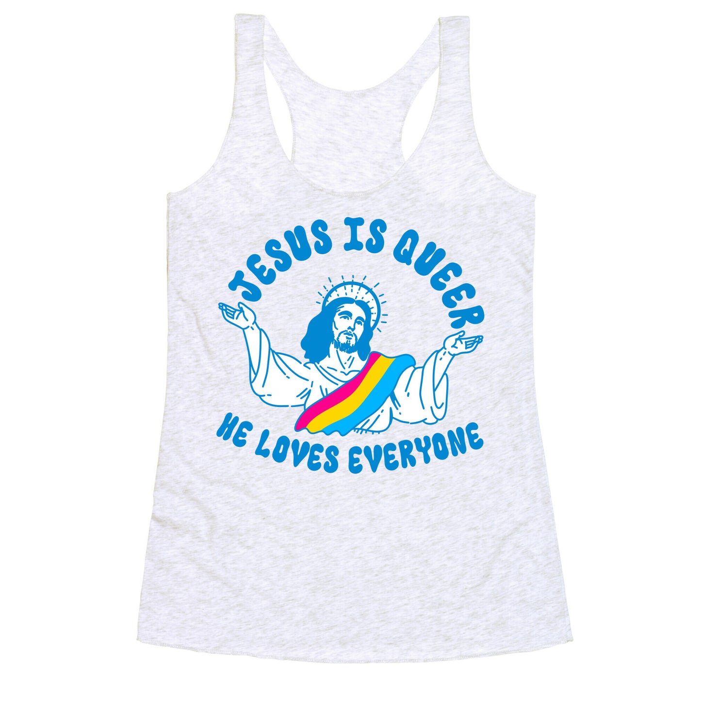 Jesus Is Queer, He Loves Everybody Racerback Tank