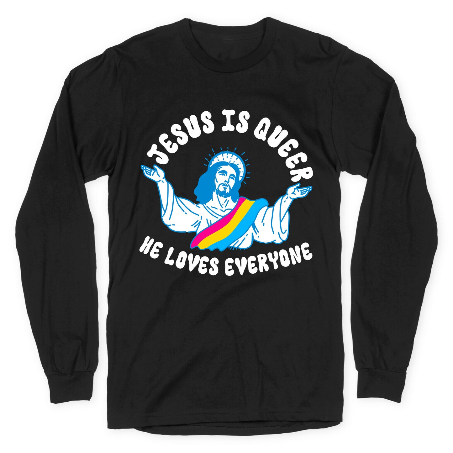 Jesus Is Queer, He Loves Everybody Longsleeve Tee