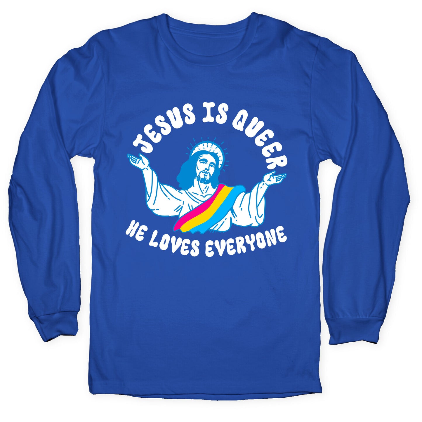 Jesus Is Queer, He Loves Everybody Longsleeve Tee
