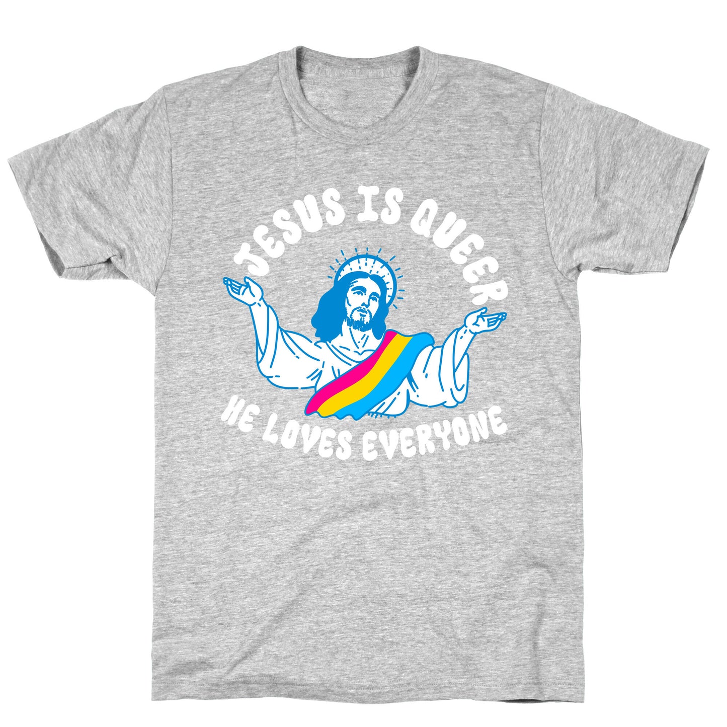 Jesus Is Queer, He Loves Everybody T-Shirt