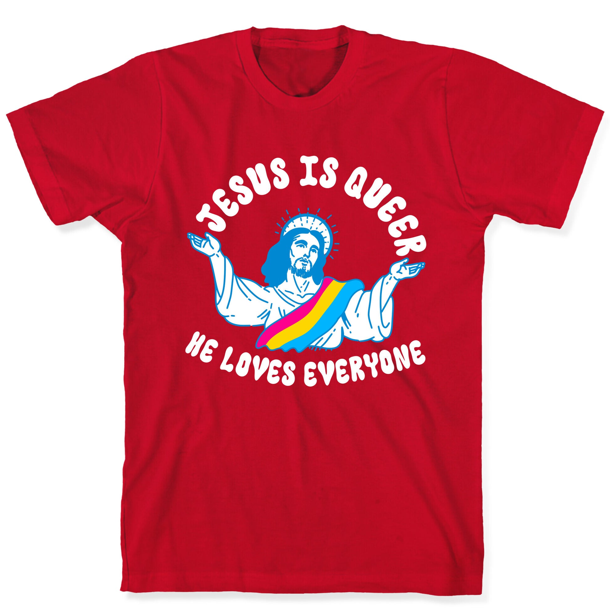 Jesus Is Queer, He Loves Everybody T-Shirt
