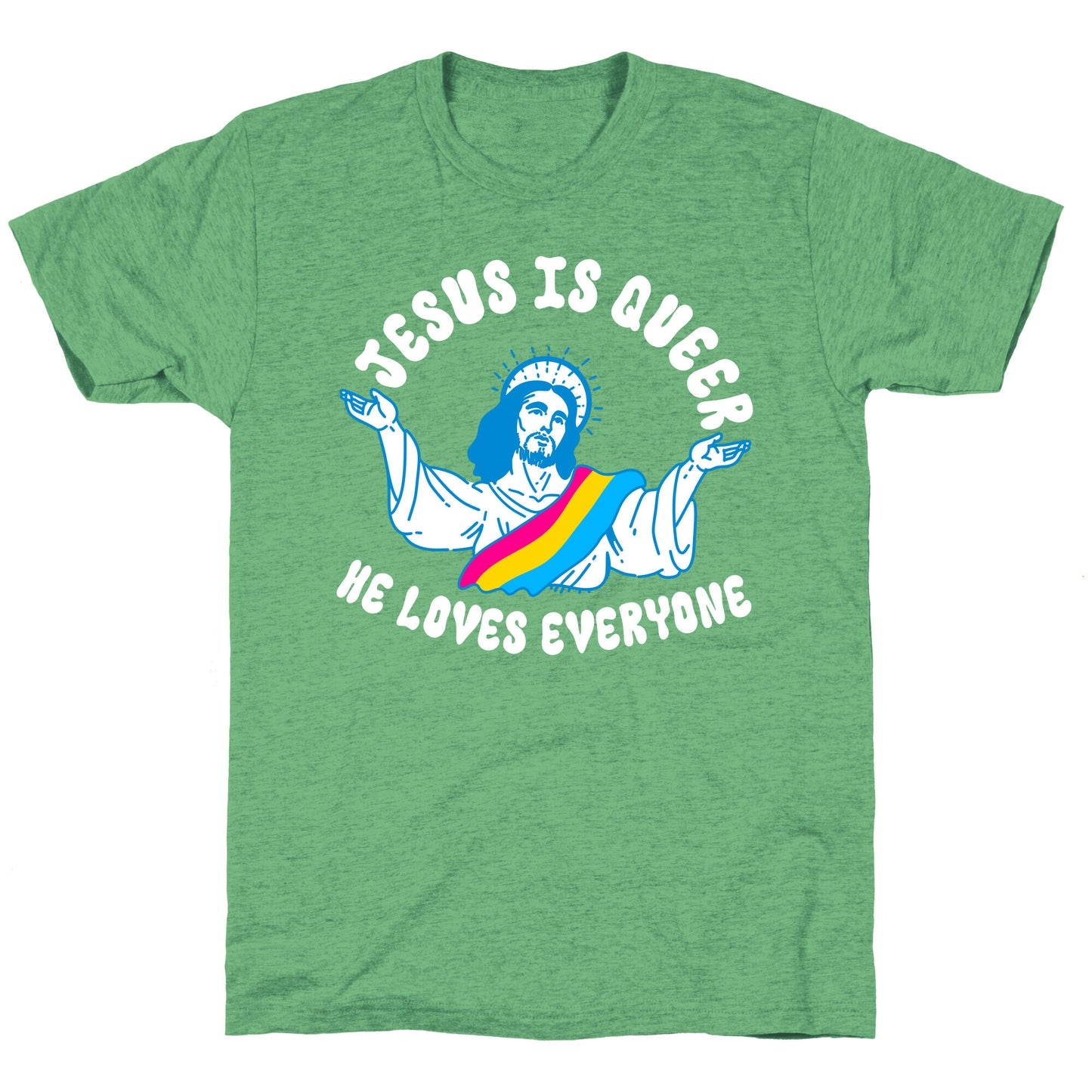 Jesus Is Queer, He Loves Everybody Unisex Triblend Tee