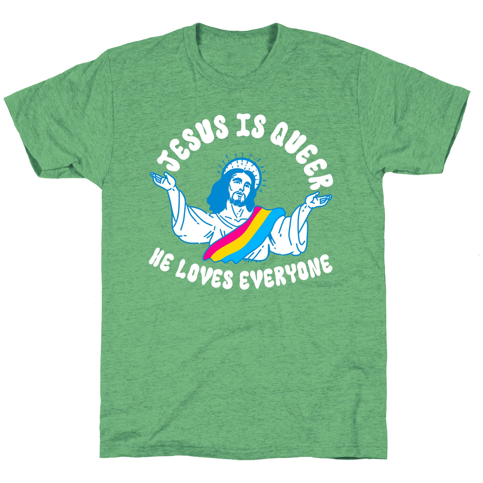 Jesus Is Queer, He Loves Everybody Unisex Triblend Tee