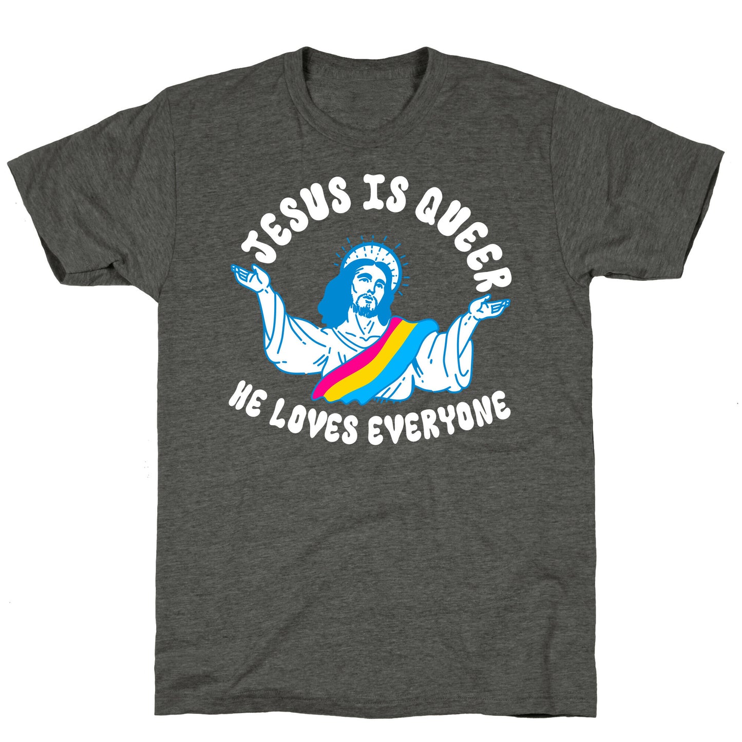 Jesus Is Queer, He Loves Everybody Unisex Triblend Tee