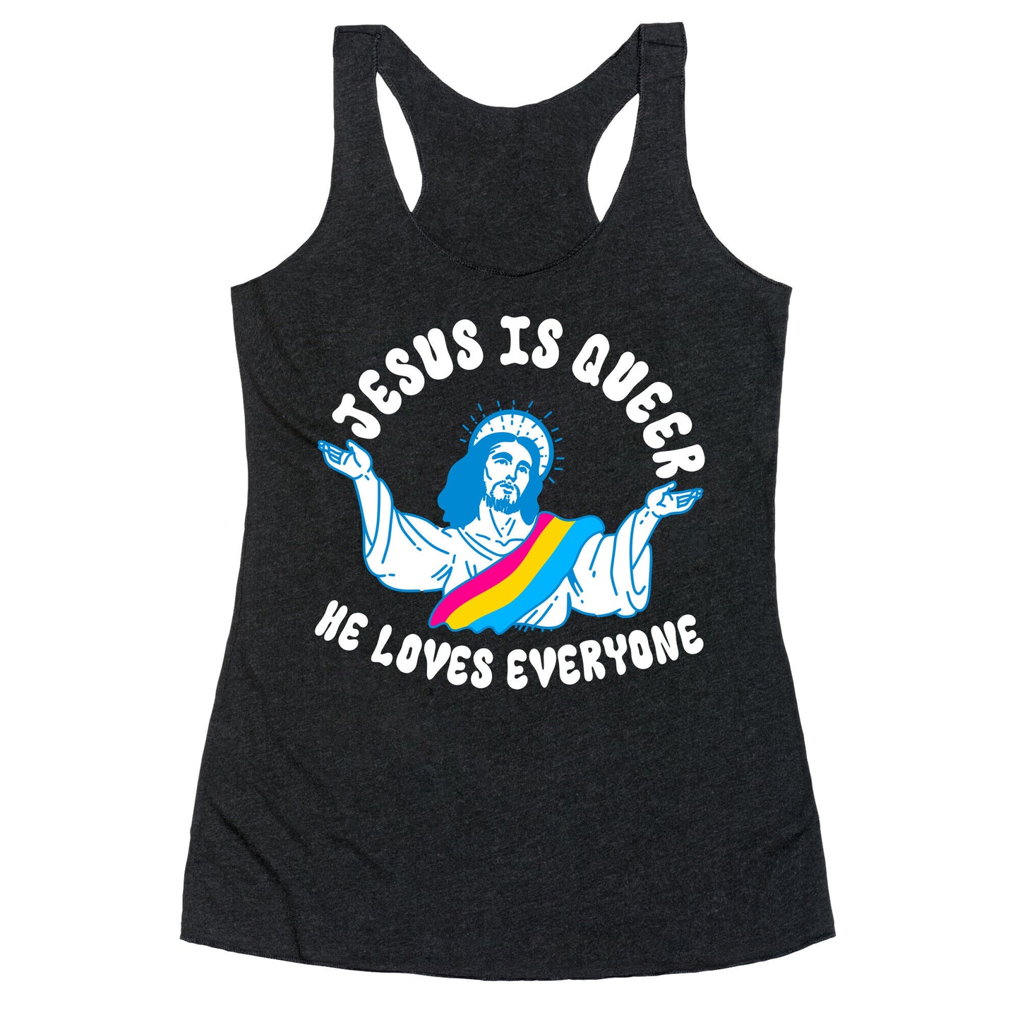 Jesus Is Queer, He Loves Everybody Racerback Tank