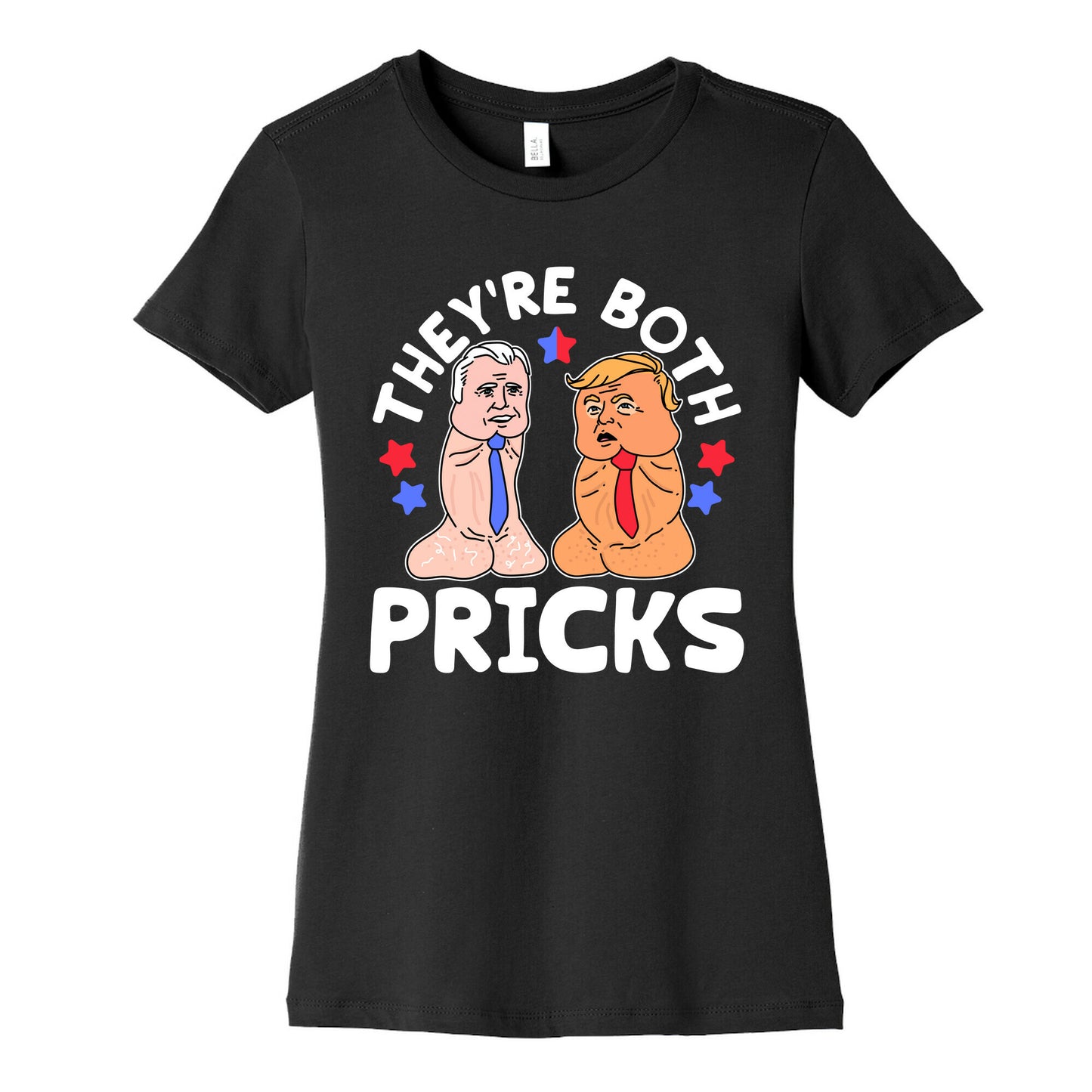 Theyre Both Pricks Trump and Biden Womens Cotton Tee