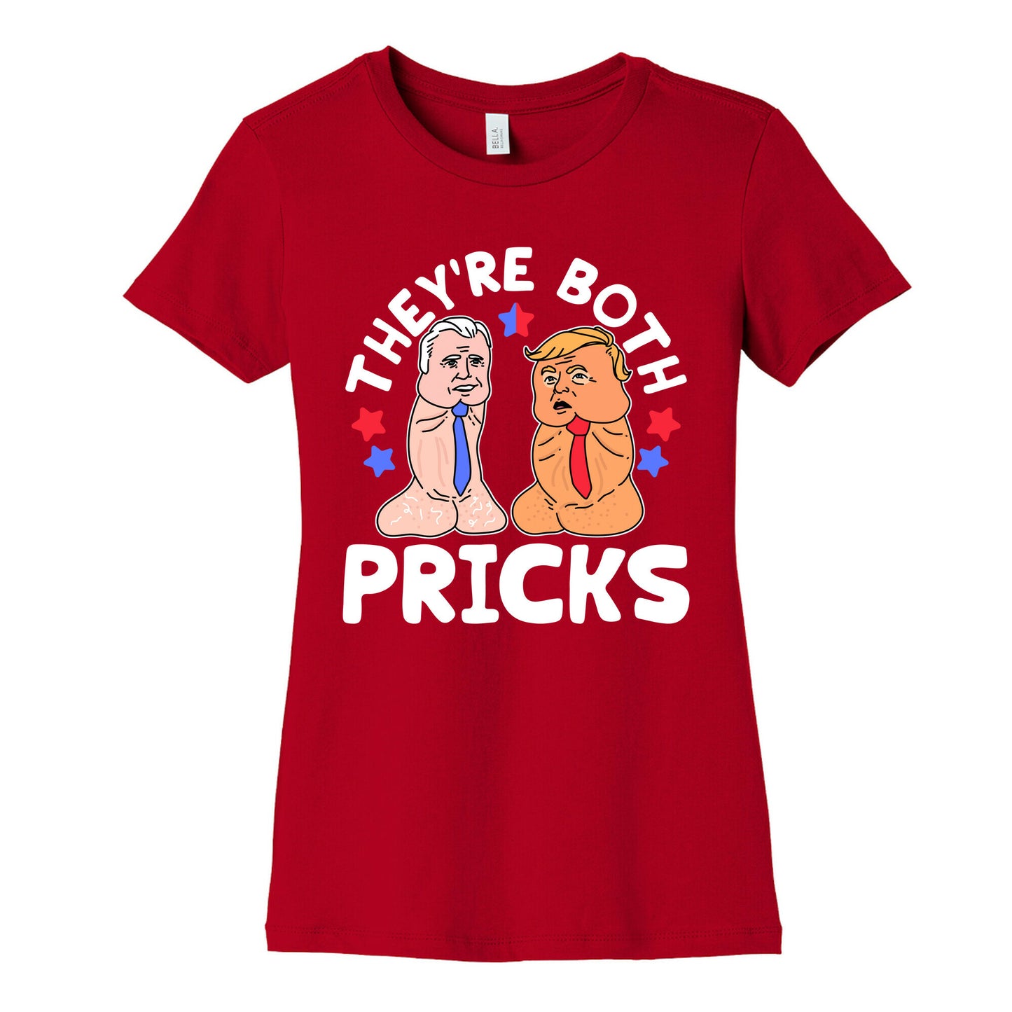 Theyre Both Pricks Trump and Biden Womens Cotton Tee
