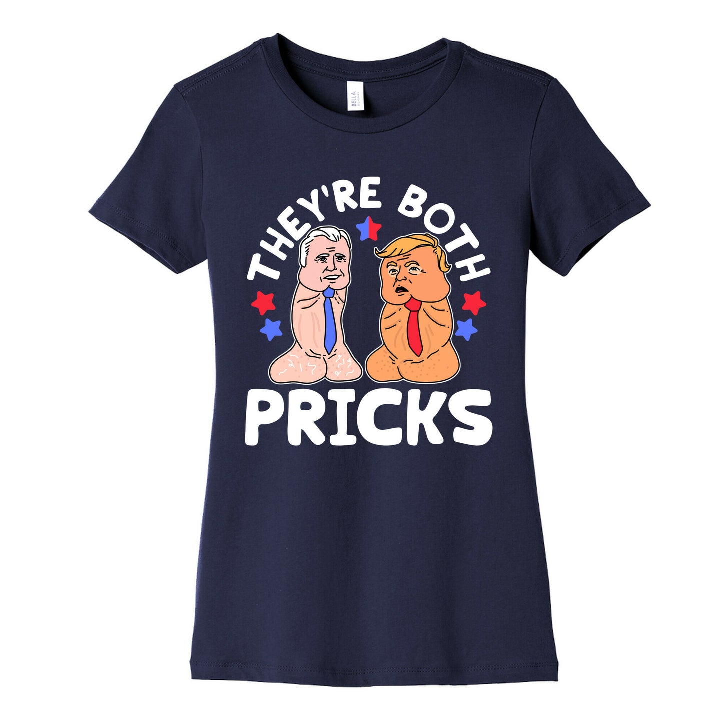 Theyre Both Pricks Trump and Biden Womens Cotton Tee