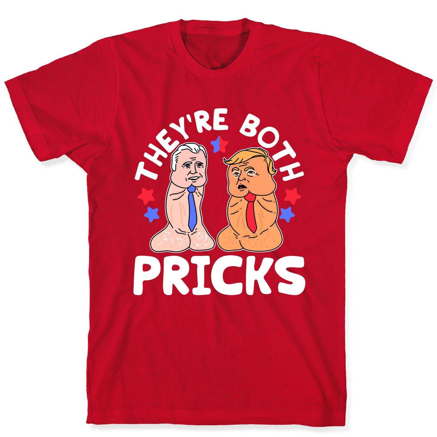 Theyre Both Pricks Trump and Biden T-Shirt
