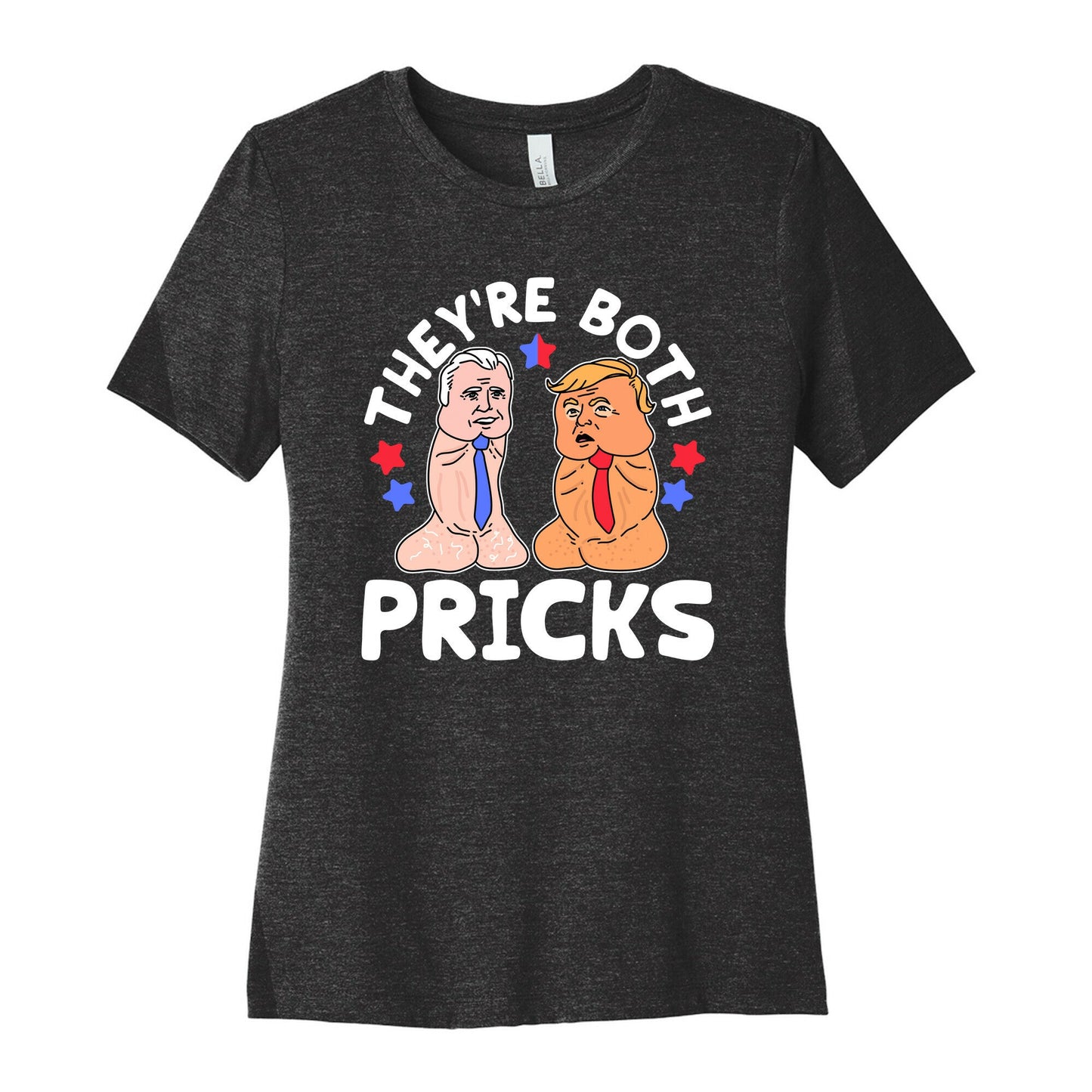 Theyre Both Pricks Trump and Biden Womens Cotton Tee