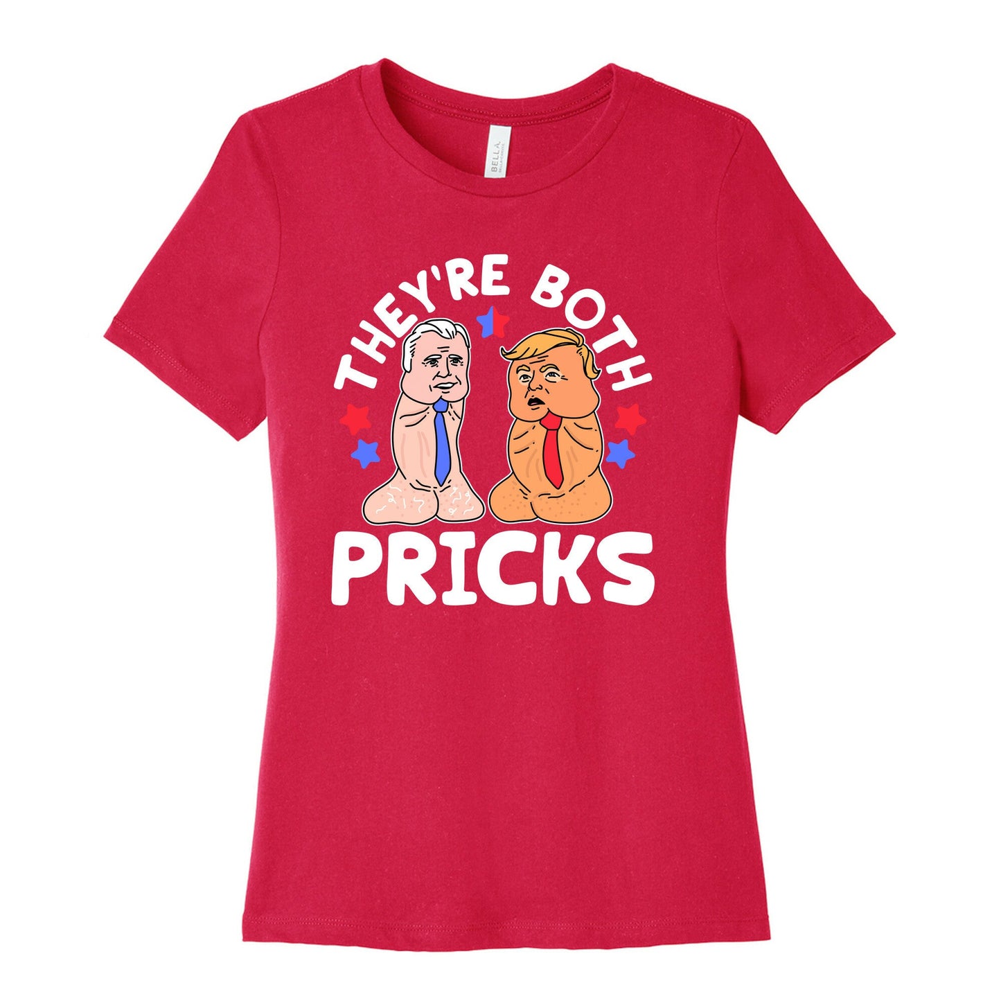 Theyre Both Pricks Trump and Biden Womens Cotton Tee