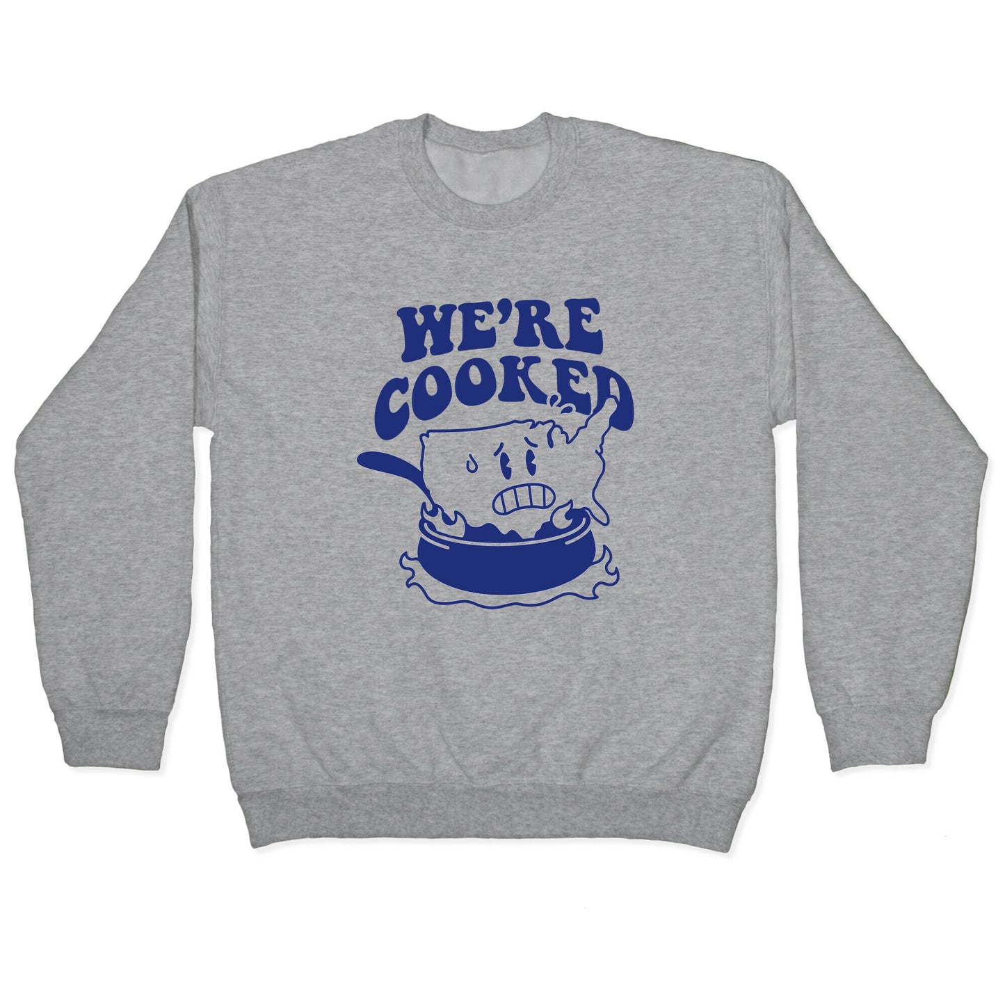 We're Cooked USA Crewneck Sweatshirt