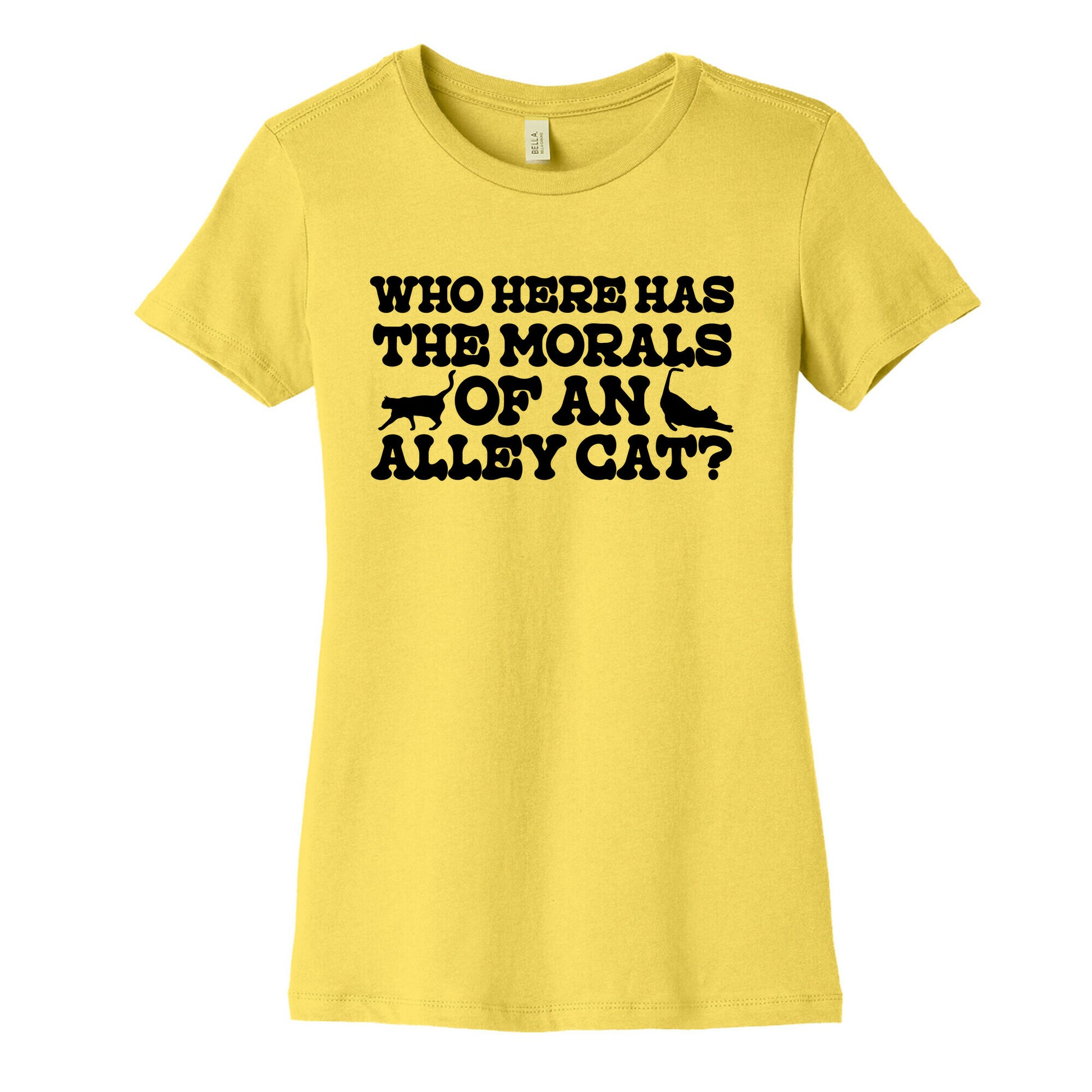 Who Here Has the Morals of an Alley Cat? Womens Cotton Tee
