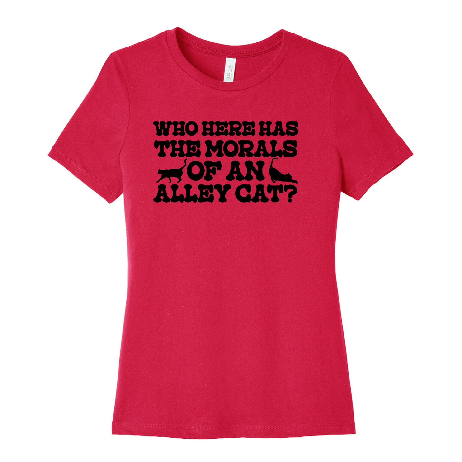 Who Here Has the Morals of an Alley Cat? Womens Cotton Tee