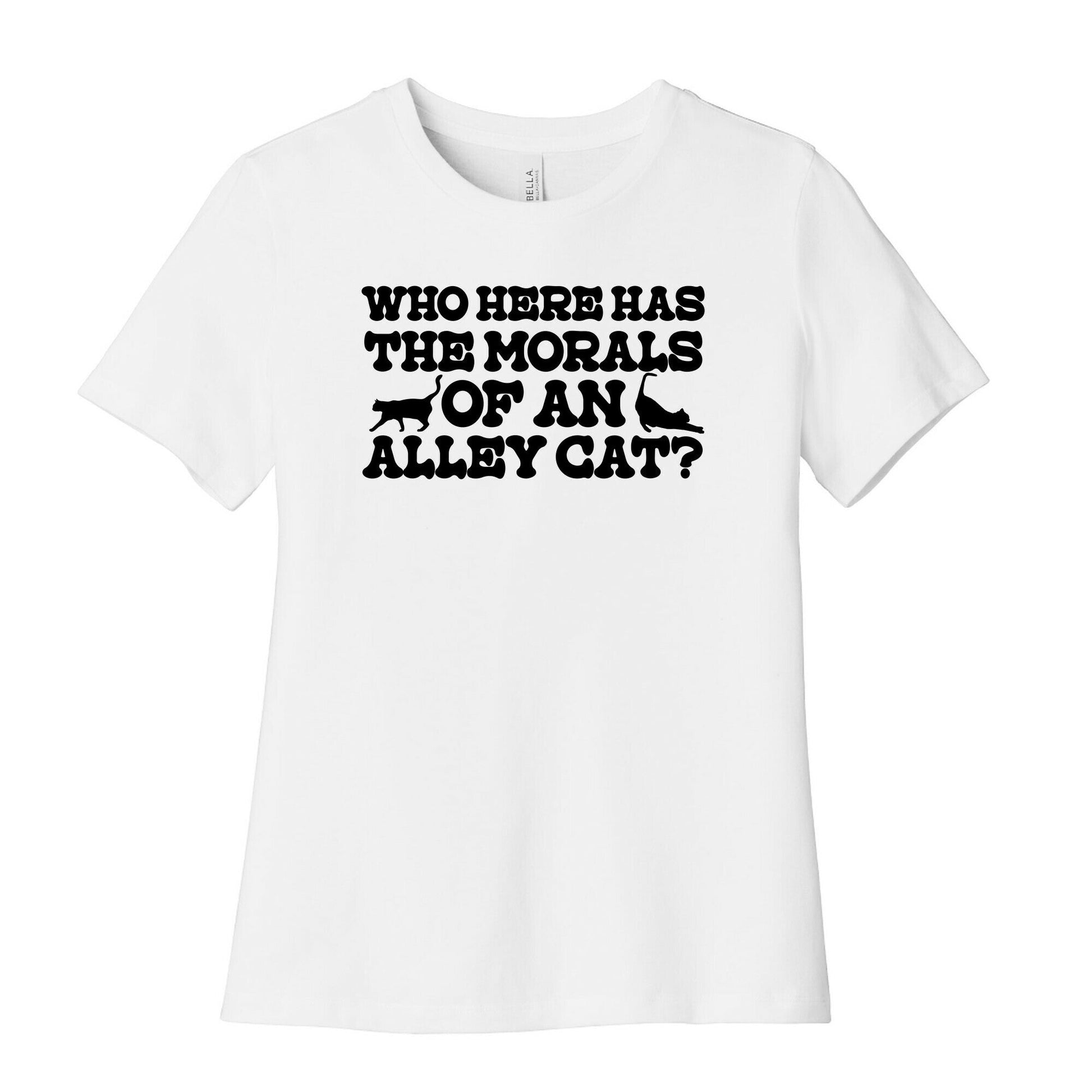 Who Here Has the Morals of an Alley Cat? Womens Cotton Tee
