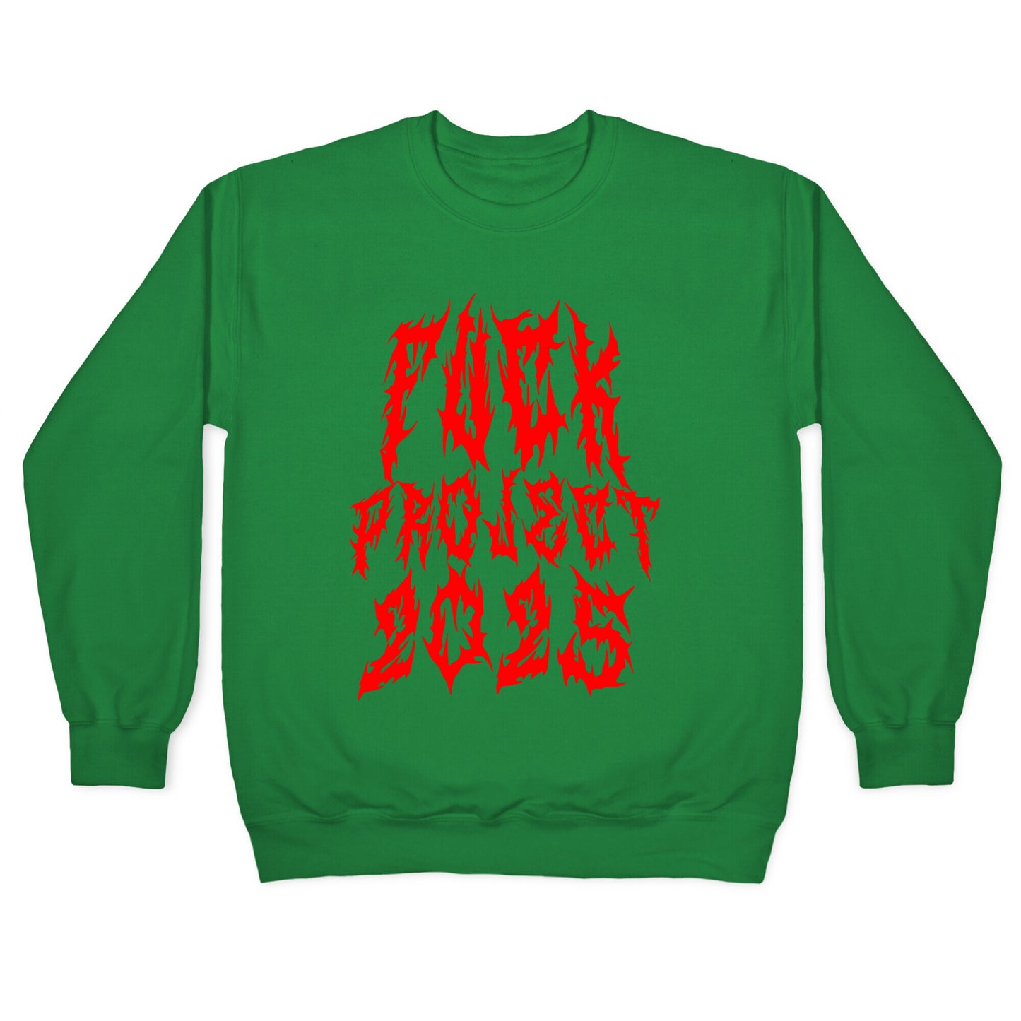 Fuck Project 2025 Crewneck Sweatshirt