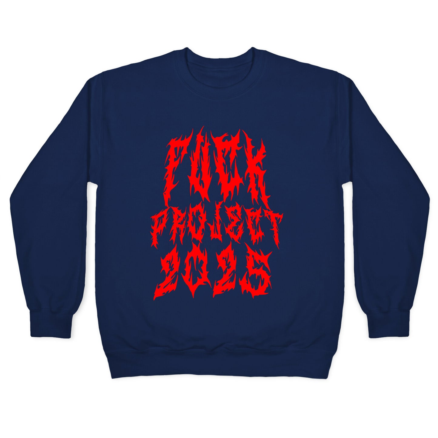 Fuck Project 2025 Crewneck Sweatshirt