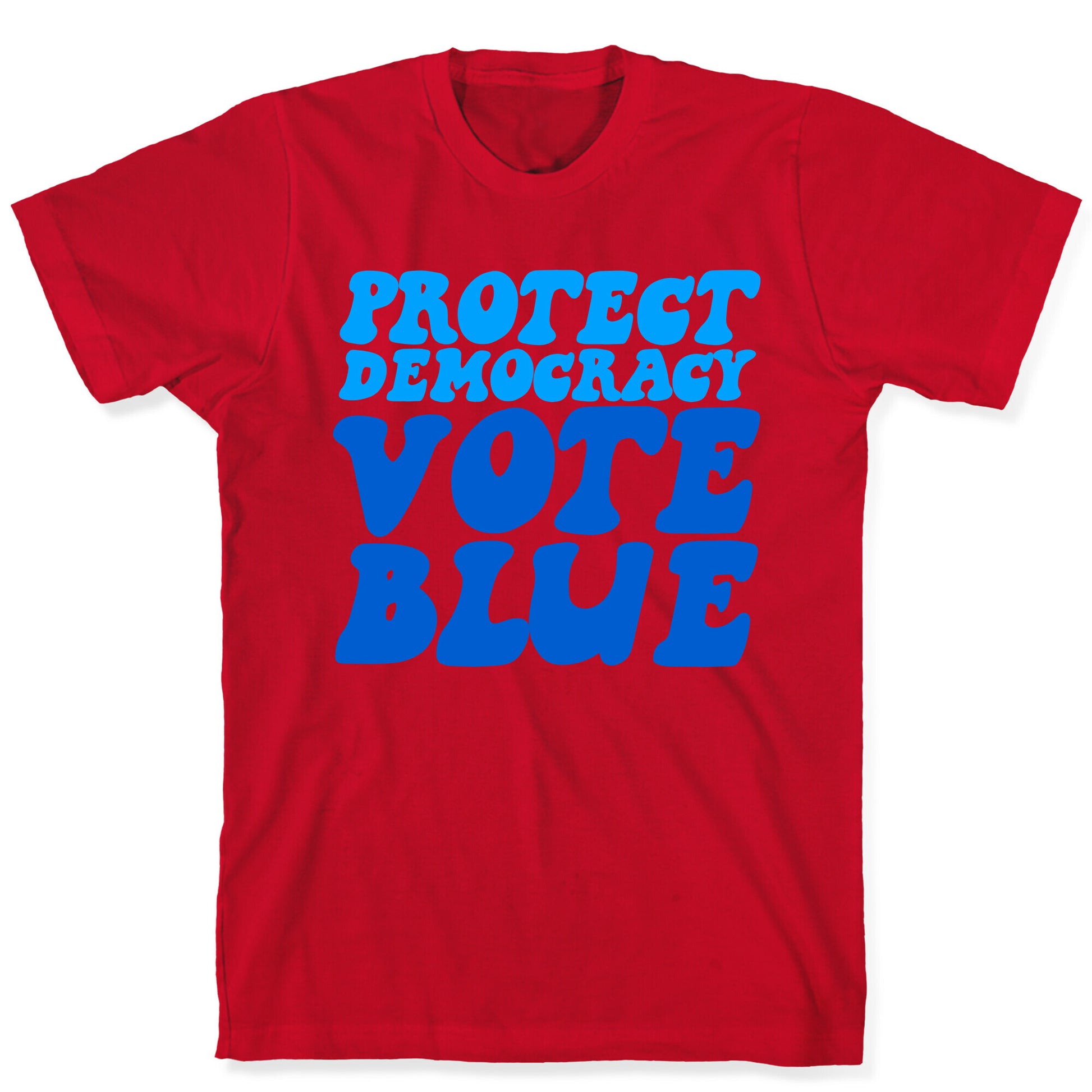 Protect Democracy Vote Blue T-Shirt