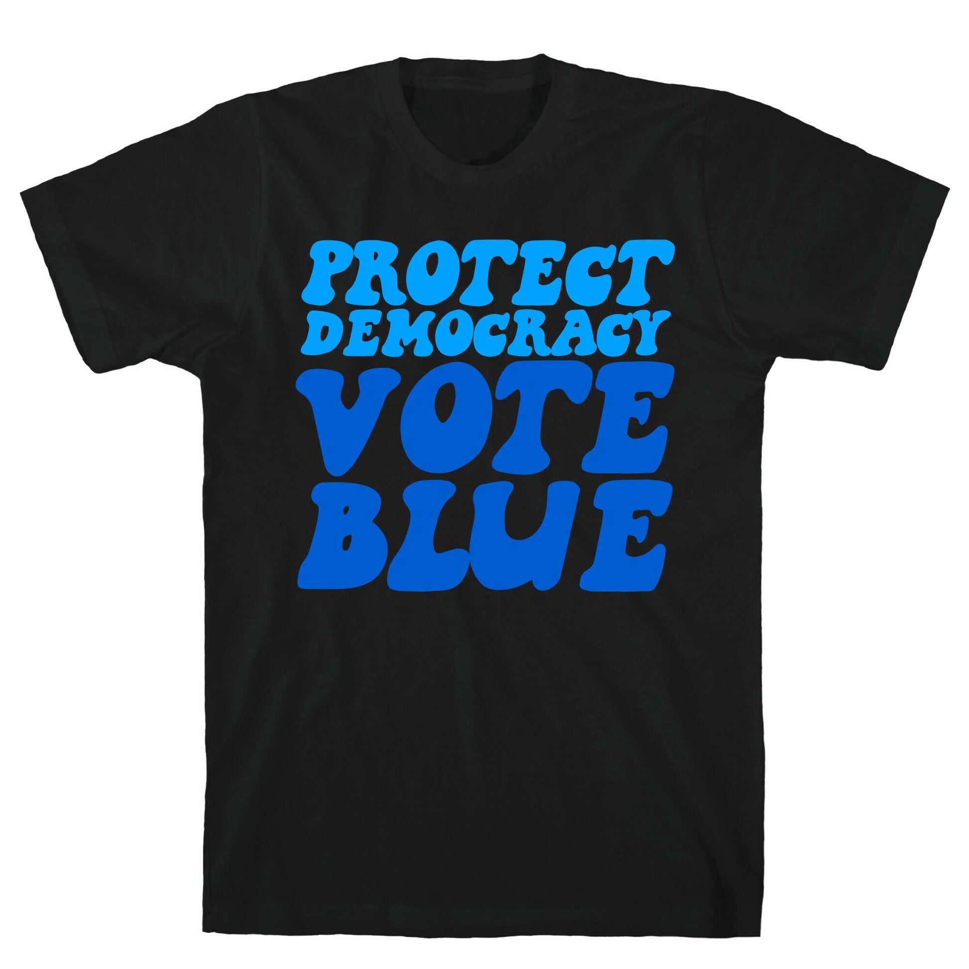 Protect Democracy Vote Blue T-Shirt