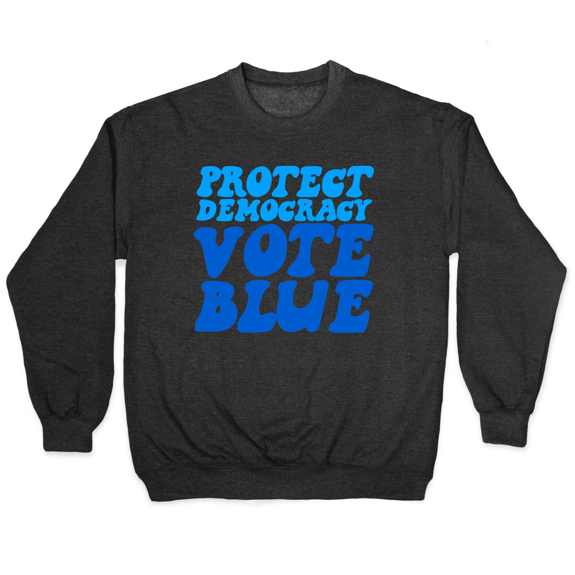 Protect Democracy Vote Blue Crewneck Sweatshirt