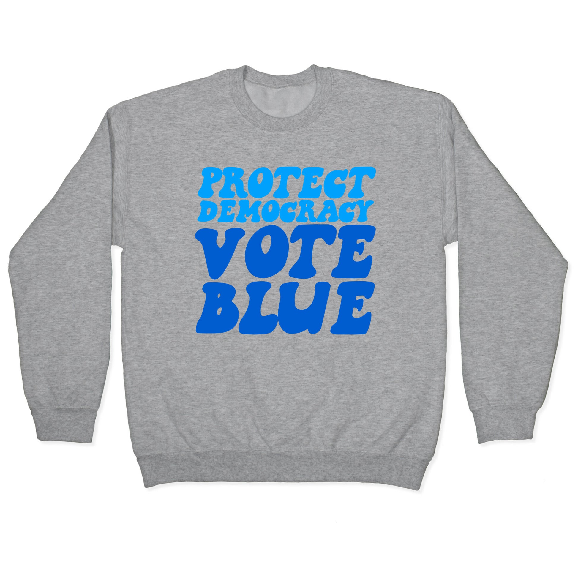 Protect Democracy Vote Blue Crewneck Sweatshirt