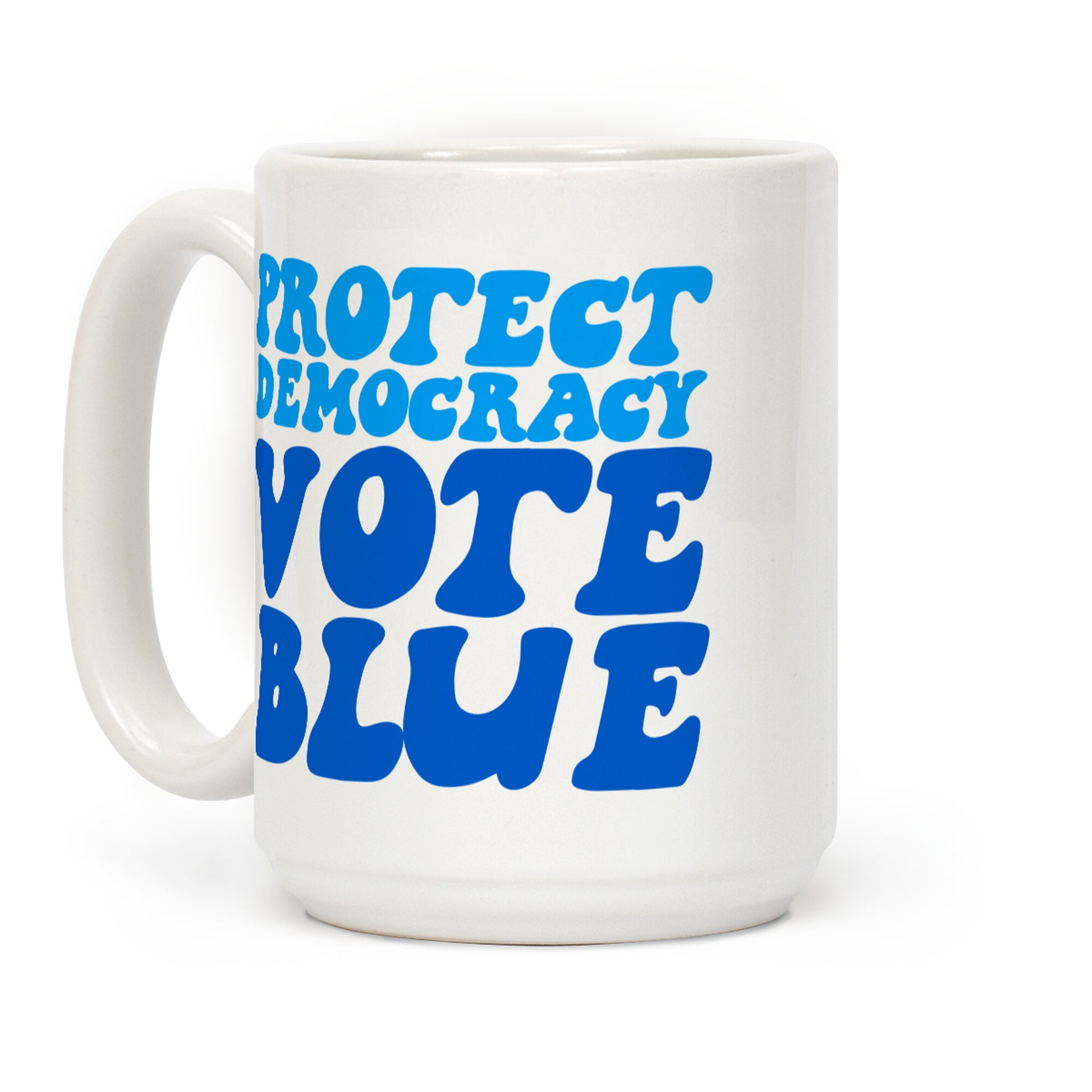 Protect Democracy Vote Blue Coffee Mug