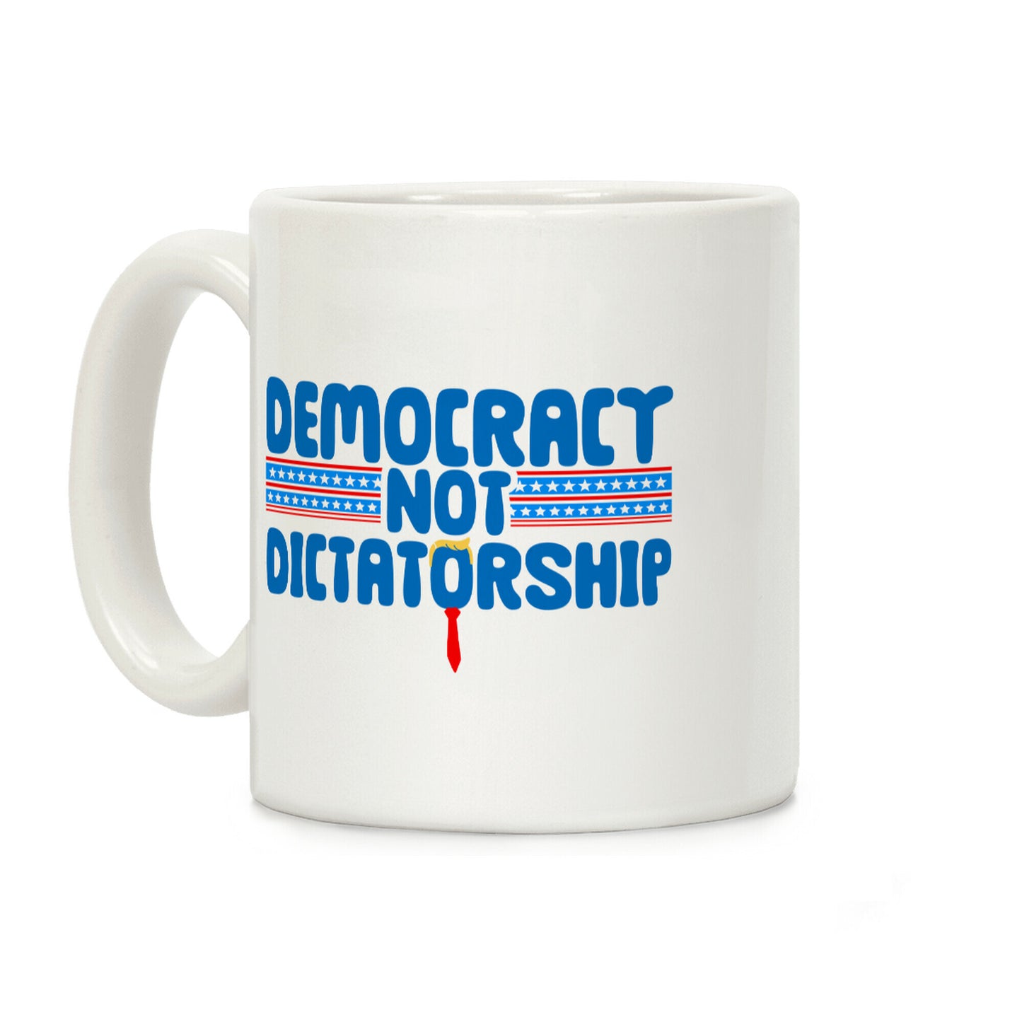 Democracy Not Dictatorship Coffee Mug