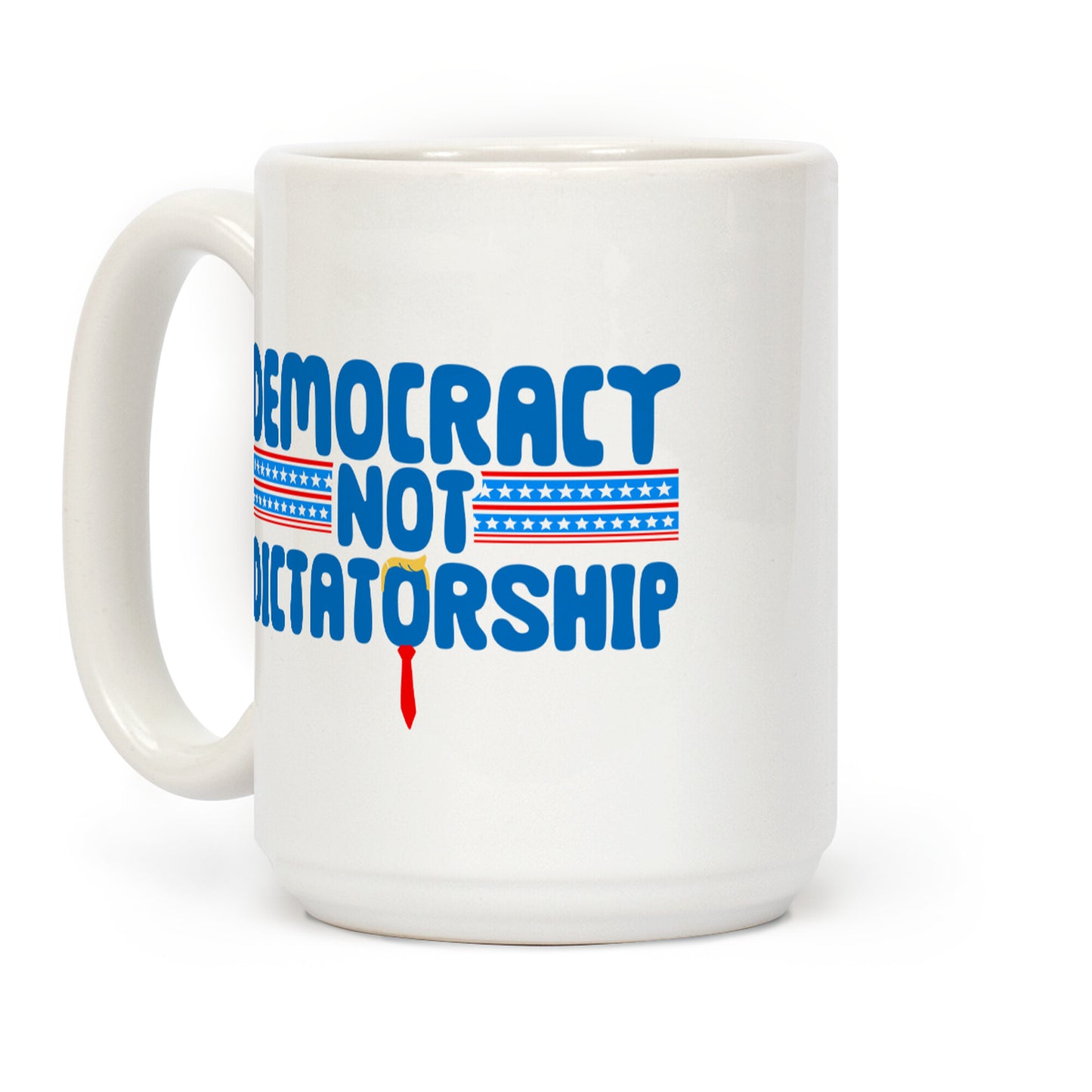 Democracy Not Dictatorship Coffee Mug