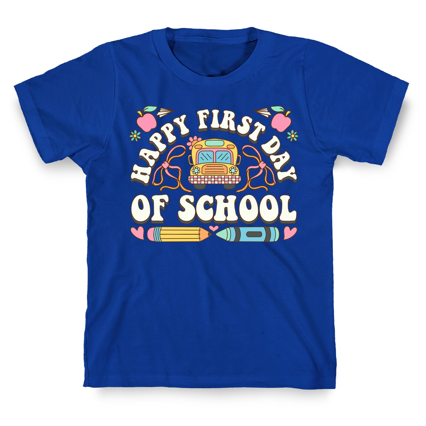 Happy First Day Of School T-Shirt