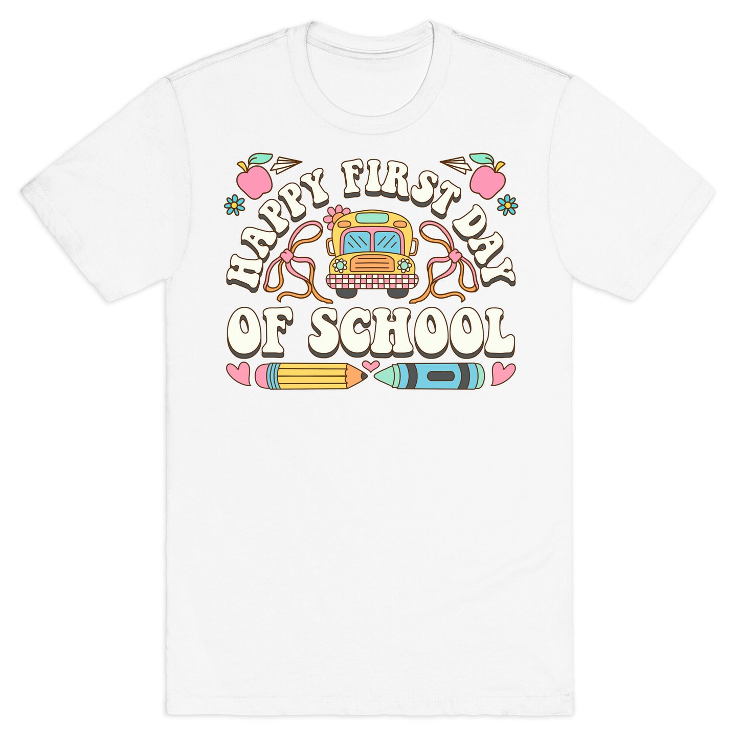 Happy First Day Of School T-Shirt