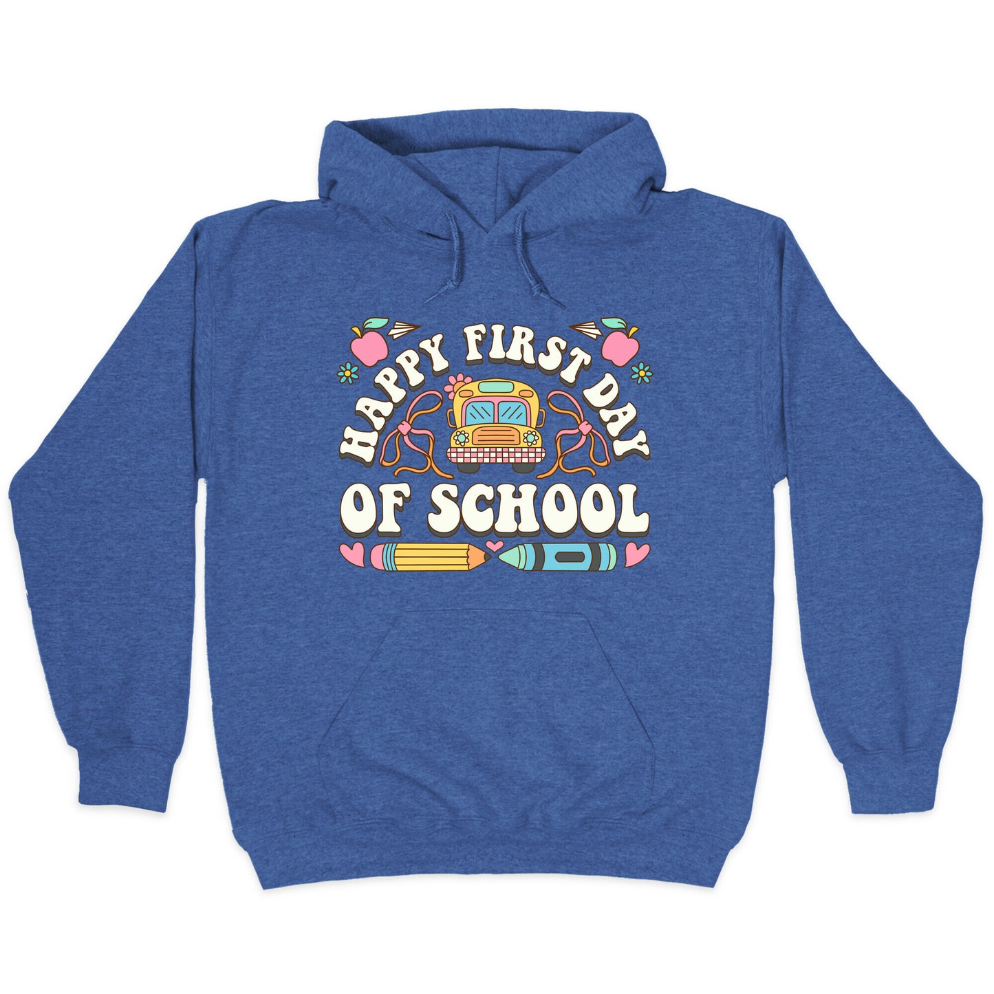 Happy First Day Of School Hoodie