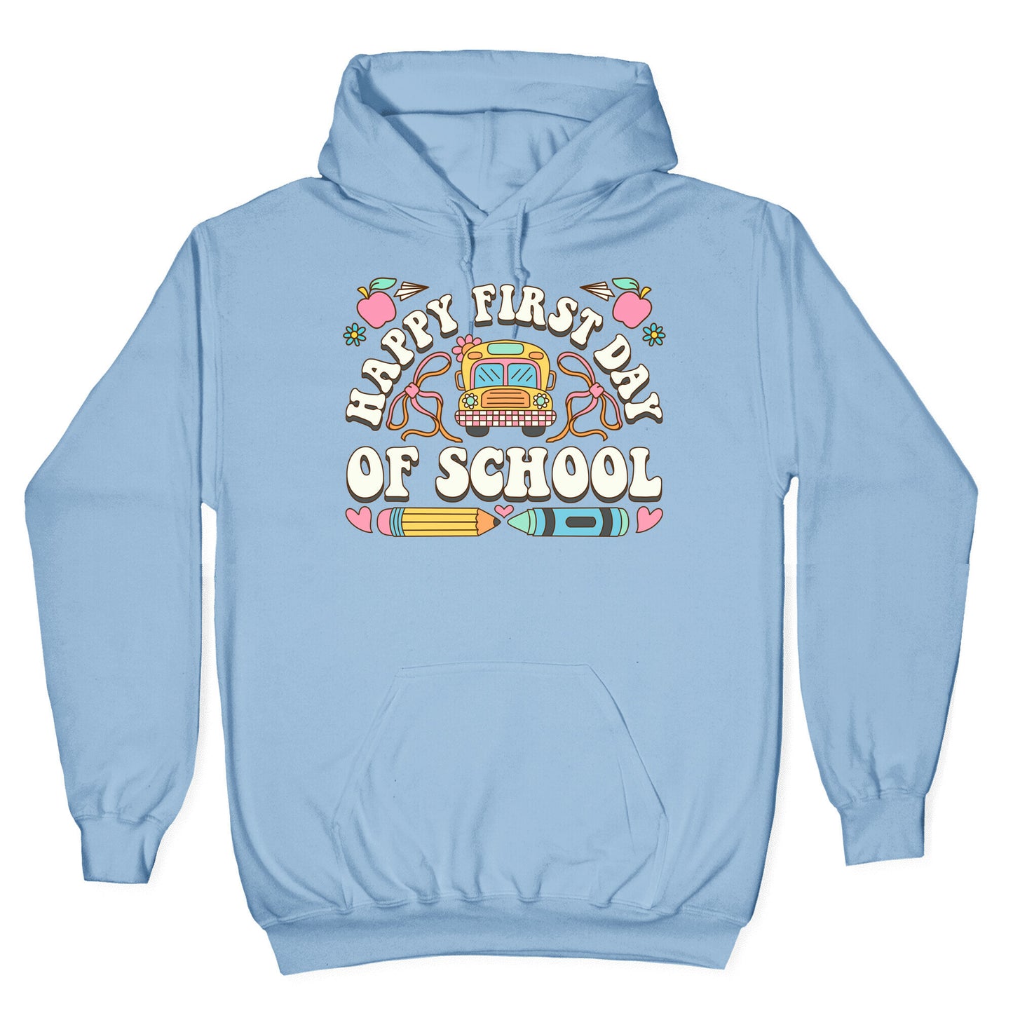 Happy First Day Of School Hoodie