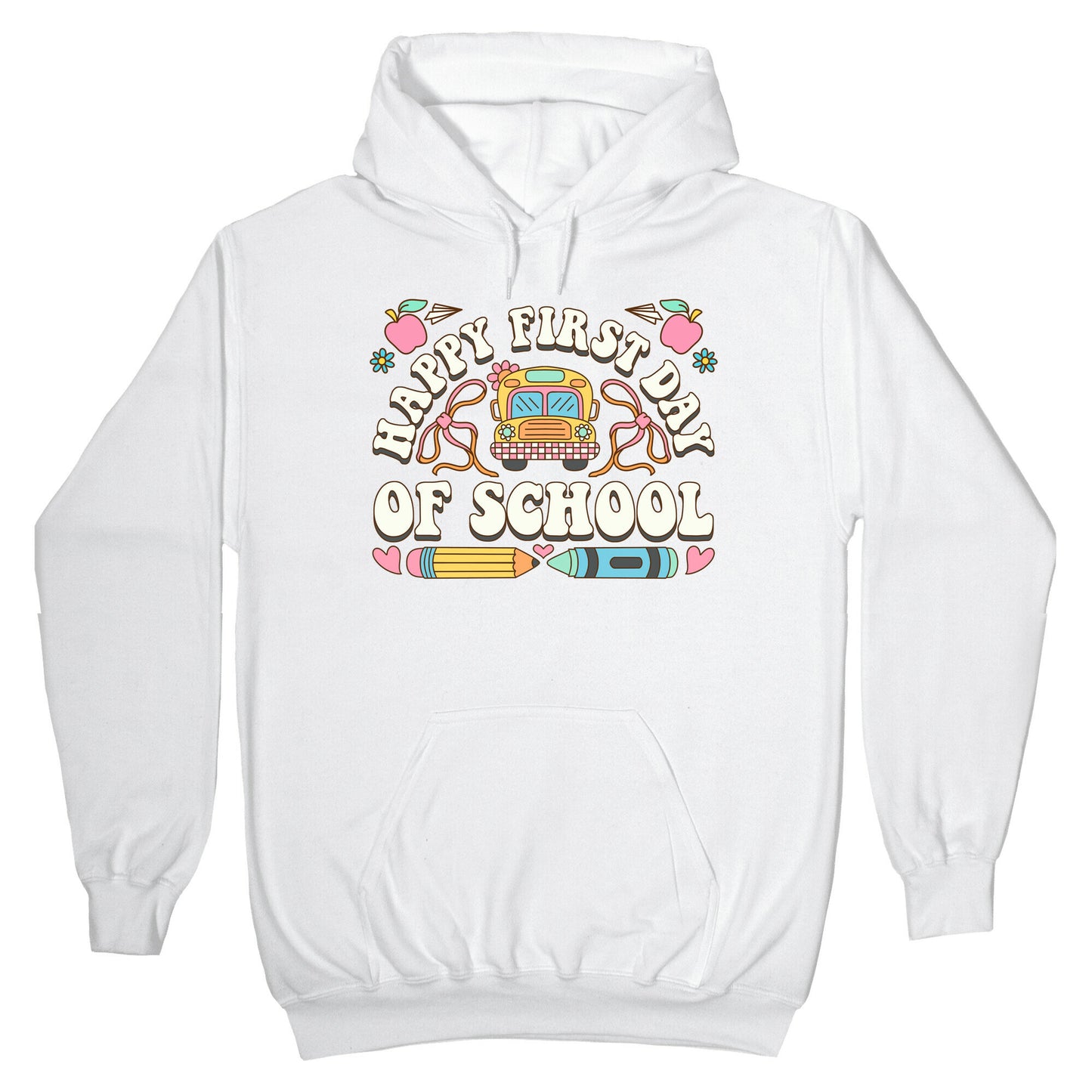 Happy First Day Of School Hoodie