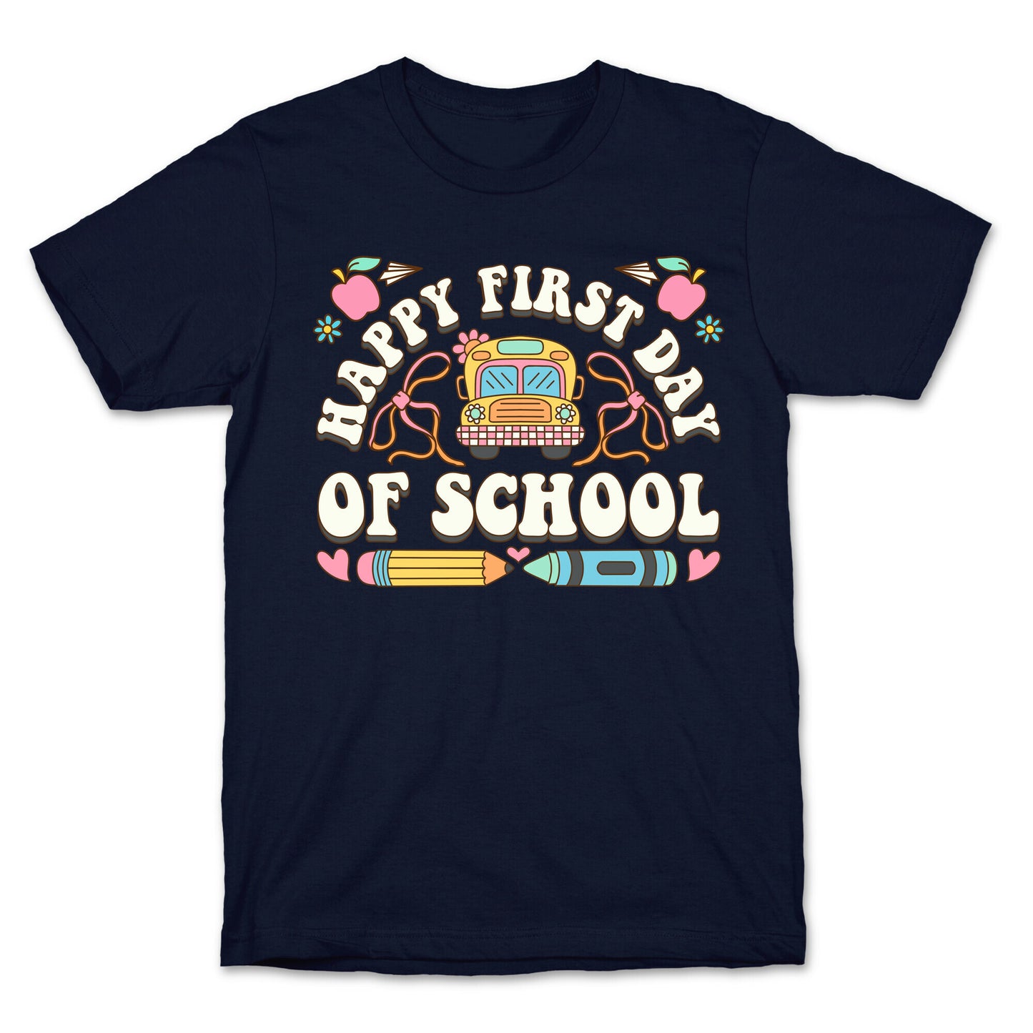 Happy First Day Of School T-Shirt