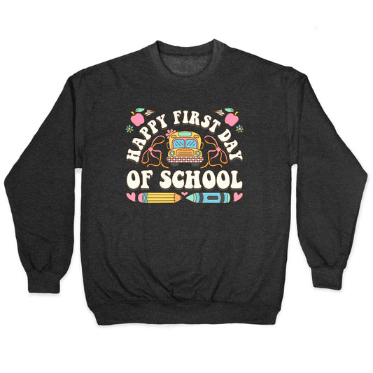 Happy First Day Of School Crewneck Sweatshirt